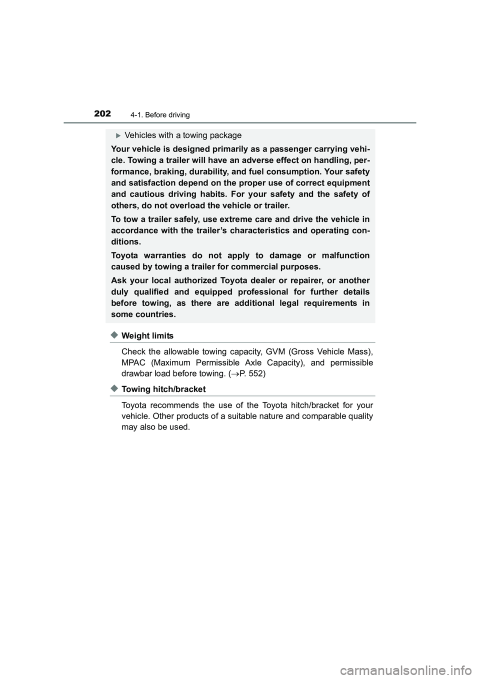 TOYOTA AURIS HYBRID 2016 Owners Manual 2024-1. Before driving
UK AURIS_HV_HB_EE (OM12K47E)
◆Weight limits
Check the allowable towing capacity, GVM (Gross Vehicle Mass),
MPAC (Maximum Permissible Axle Capacity), and permissible
drawbar lo TOYOTA AURIS HYBRID 2016 Owners Manual 2024-1. Before driving
UK AURIS_HV_HB_EE (OM12K47E)
◆Weight limits
Check the allowable towing capacity, GVM (Gross Vehicle Mass),
MPAC (Maximum Permissible Axle Capacity), and permissible
drawbar lo