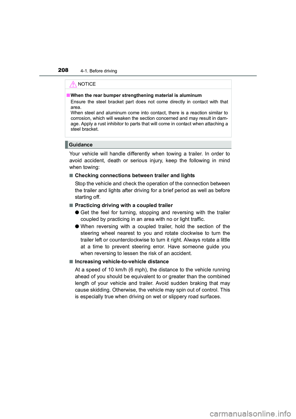 TOYOTA AURIS HYBRID 2016 Owners Manual 2084-1. Before driving
UK AURIS_HV_HB_EE (OM12K47E)
Your vehicle will handle differently when towing a trailer. In order to
avoid accident, death or serious injury, keep the following in mind
when tow TOYOTA AURIS HYBRID 2016 Owners Manual 2084-1. Before driving
UK AURIS_HV_HB_EE (OM12K47E)
Your vehicle will handle differently when towing a trailer. In order to
avoid accident, death or serious injury, keep the following in mind
when tow