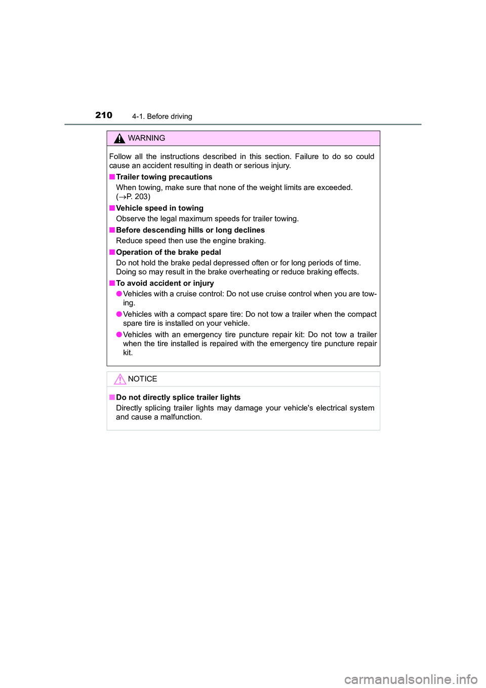 TOYOTA AURIS HYBRID 2016 Owners Manual 2104-1. Before driving
UK AURIS_HV_HB_EE (OM12K47E)
WARNING
Follow all the instructions described in this section. Failure to do so could
cause an accident resulting in death or serious injury.
■ T TOYOTA AURIS HYBRID 2016 Owners Manual 2104-1. Before driving
UK AURIS_HV_HB_EE (OM12K47E)
WARNING
Follow all the instructions described in this section. Failure to do so could
cause an accident resulting in death or serious injury.
■ T