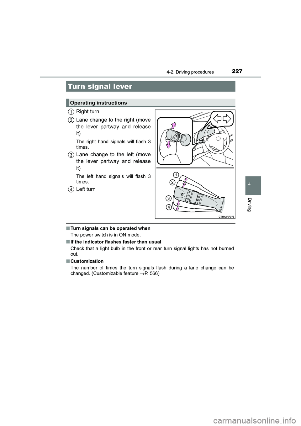TOYOTA AURIS HYBRID 2016 Owners Manual 2274-2. Driving procedures
UK AURIS_HV_HB_EE (OM12K47E)
4
Driving
Right turn
Lane change to the right (move
the lever partway and release
it)
The right hand signals will flash 3
times.
Lane change to TOYOTA AURIS HYBRID 2016 Owners Manual 2274-2. Driving procedures
UK AURIS_HV_HB_EE (OM12K47E)
4
Driving
Right turn
Lane change to the right (move
the lever partway and release
it)
The right hand signals will flash 3
times.
Lane change to