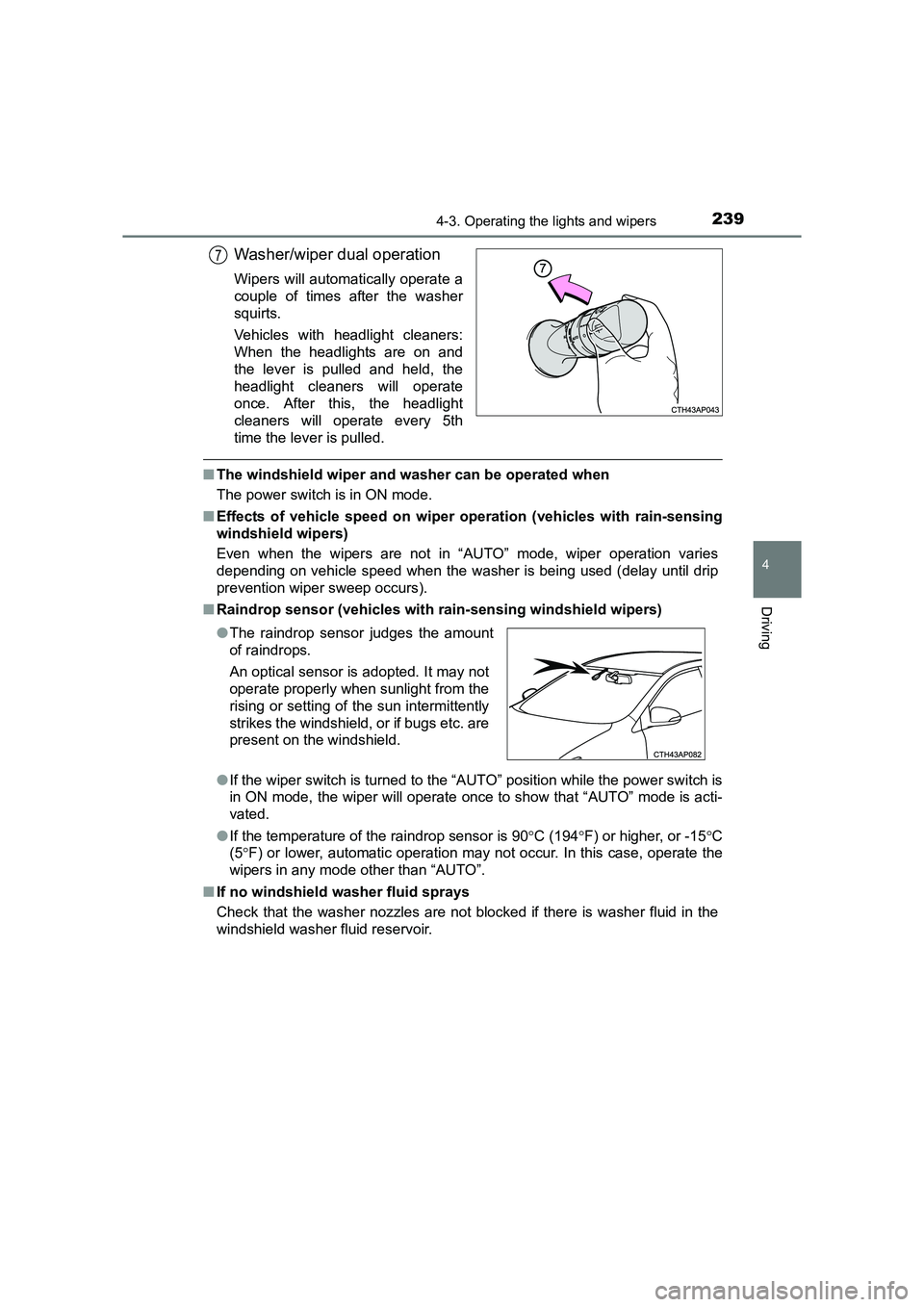 TOYOTA AURIS HYBRID 2016 Owners Manual 2394-3. Operating the lights and wipers
UK AURIS_HV_HB_EE (OM12K47E)
4
Driving
Washer/wiper dual operation
Wipers will automatically operate a
couple of times after the washer
squirts.
Vehicles with h TOYOTA AURIS HYBRID 2016 Owners Manual 2394-3. Operating the lights and wipers
UK AURIS_HV_HB_EE (OM12K47E)
4
Driving
Washer/wiper dual operation
Wipers will automatically operate a
couple of times after the washer
squirts.
Vehicles with h