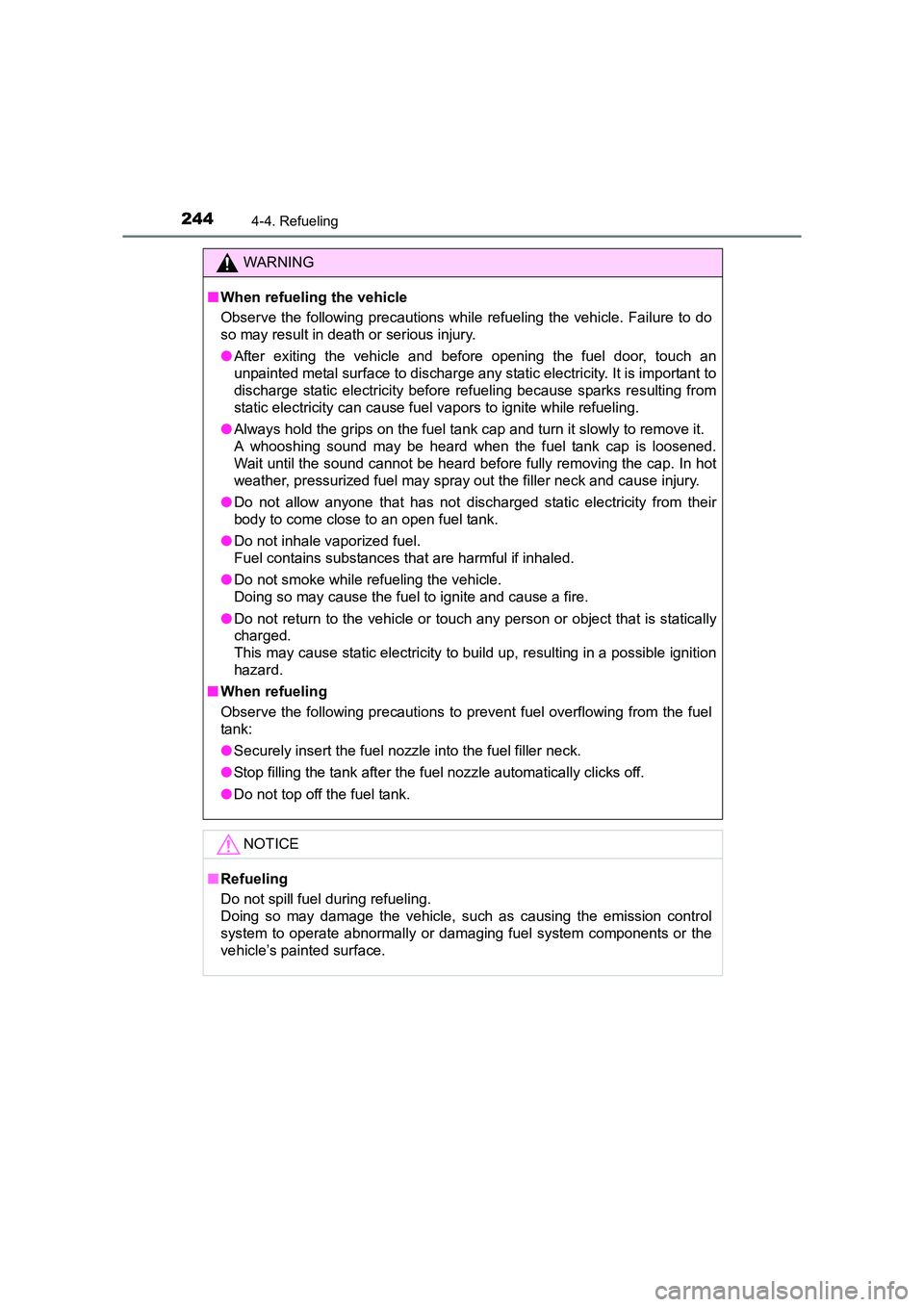TOYOTA AURIS HYBRID 2016 Owners Manual 2444-4. Refueling
UK AURIS_HV_HB_EE (OM12K47E)
WARNING
■ When refueling the vehicle
Observe the following precautions while refueling the vehicle. Failure to do
so may result in death or serious inj TOYOTA AURIS HYBRID 2016 Owners Manual 2444-4. Refueling
UK AURIS_HV_HB_EE (OM12K47E)
WARNING
■ When refueling the vehicle
Observe the following precautions while refueling the vehicle. Failure to do
so may result in death or serious inj