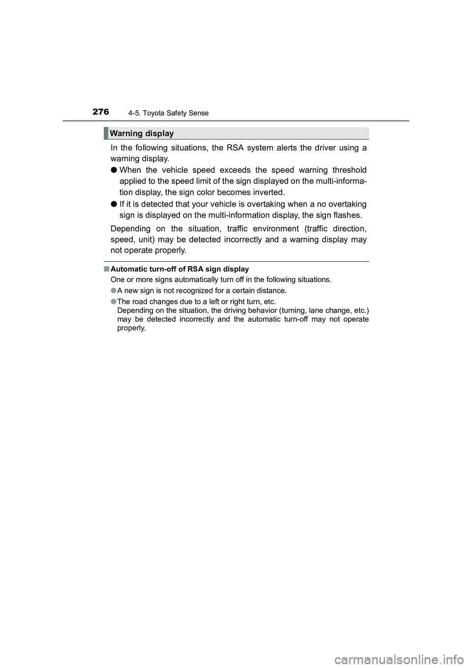 TOYOTA AURIS HYBRID 2016 Owners Manual 2764-5. Toyota Safety Sense
UK AURIS_HV_HB_EE (OM12K47E)
In the following situations, the RSA system alerts the driver using a
warning display.
●When the vehicle speed exceeds the speed warning thre TOYOTA AURIS HYBRID 2016 Owners Manual 2764-5. Toyota Safety Sense
UK AURIS_HV_HB_EE (OM12K47E)
In the following situations, the RSA system alerts the driver using a
warning display.
●When the vehicle speed exceeds the speed warning thre