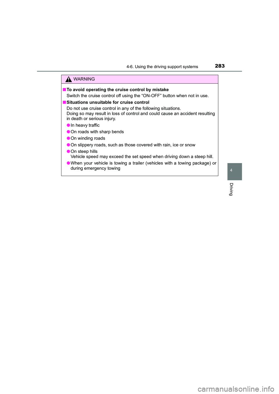 TOYOTA AURIS HYBRID 2016 Owners Manual 2834-6. Using the driving support systems
UK AURIS_HV_HB_EE (OM12K47E)
4
Driving
WARNING
■ To avoid operating the cruise control by mistake
Switch the cruise control off using the “ON-OFF” butto TOYOTA AURIS HYBRID 2016 Owners Manual 2834-6. Using the driving support systems
UK AURIS_HV_HB_EE (OM12K47E)
4
Driving
WARNING
■ To avoid operating the cruise control by mistake
Switch the cruise control off using the “ON-OFF” butto
