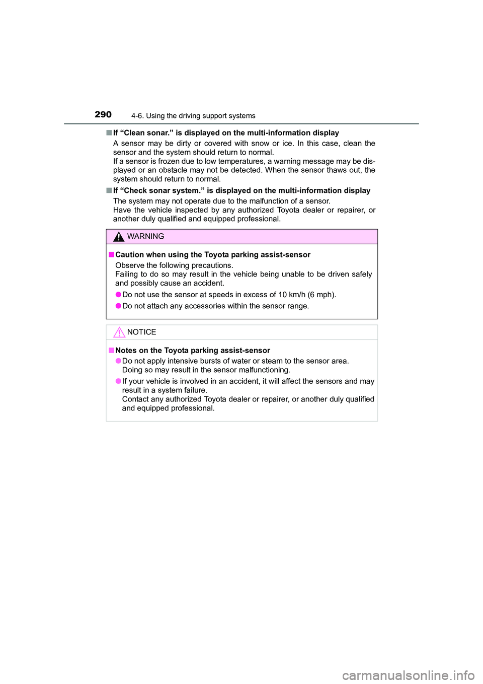 TOYOTA AURIS HYBRID 2016 Service Manual 2904-6. Using the driving support systems
UK AURIS_HV_HB_EE (OM12K47E)■
If “Clean sonar.” is displayed on the multi-information display
A sensor may be dirty or covered with snow or ice. In th TOYOTA AURIS HYBRID 2016 Service Manual 2904-6. Using the driving support systems
UK AURIS_HV_HB_EE (OM12K47E)■
If “Clean sonar.” is displayed on the multi-information display
A sensor may be dirty or covered with snow or ice. In th