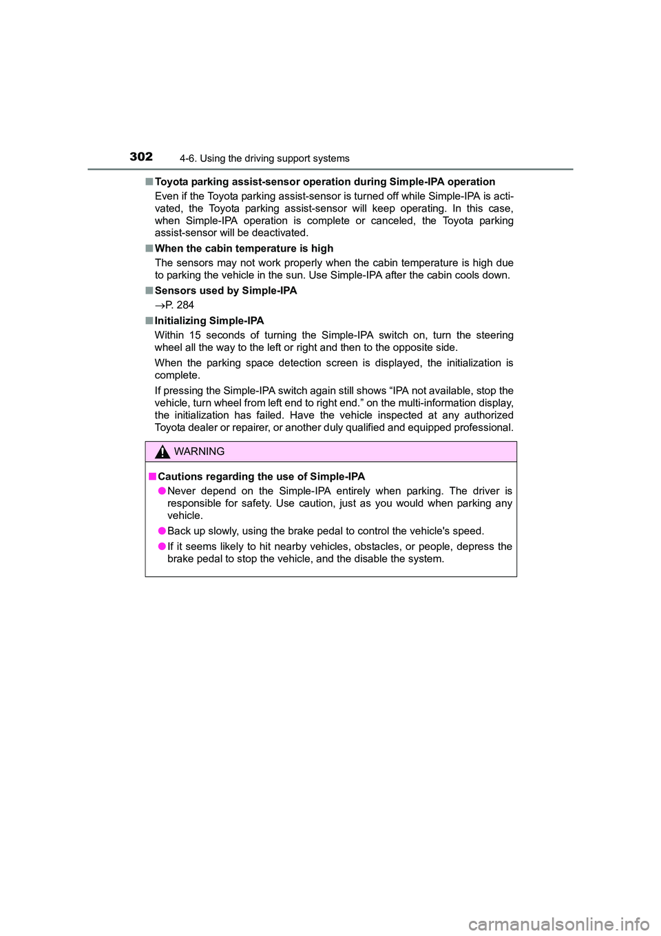 TOYOTA AURIS HYBRID 2016 Owners Manual 3024-6. Using the driving support systems
UK AURIS_HV_HB_EE (OM12K47E)■
Toyota parking assist-sensor operation during Simple-IPA operation
Even if the Toyota parking assist-sensor is turned off whil TOYOTA AURIS HYBRID 2016 Owners Manual 3024-6. Using the driving support systems
UK AURIS_HV_HB_EE (OM12K47E)■
Toyota parking assist-sensor operation during Simple-IPA operation
Even if the Toyota parking assist-sensor is turned off whil