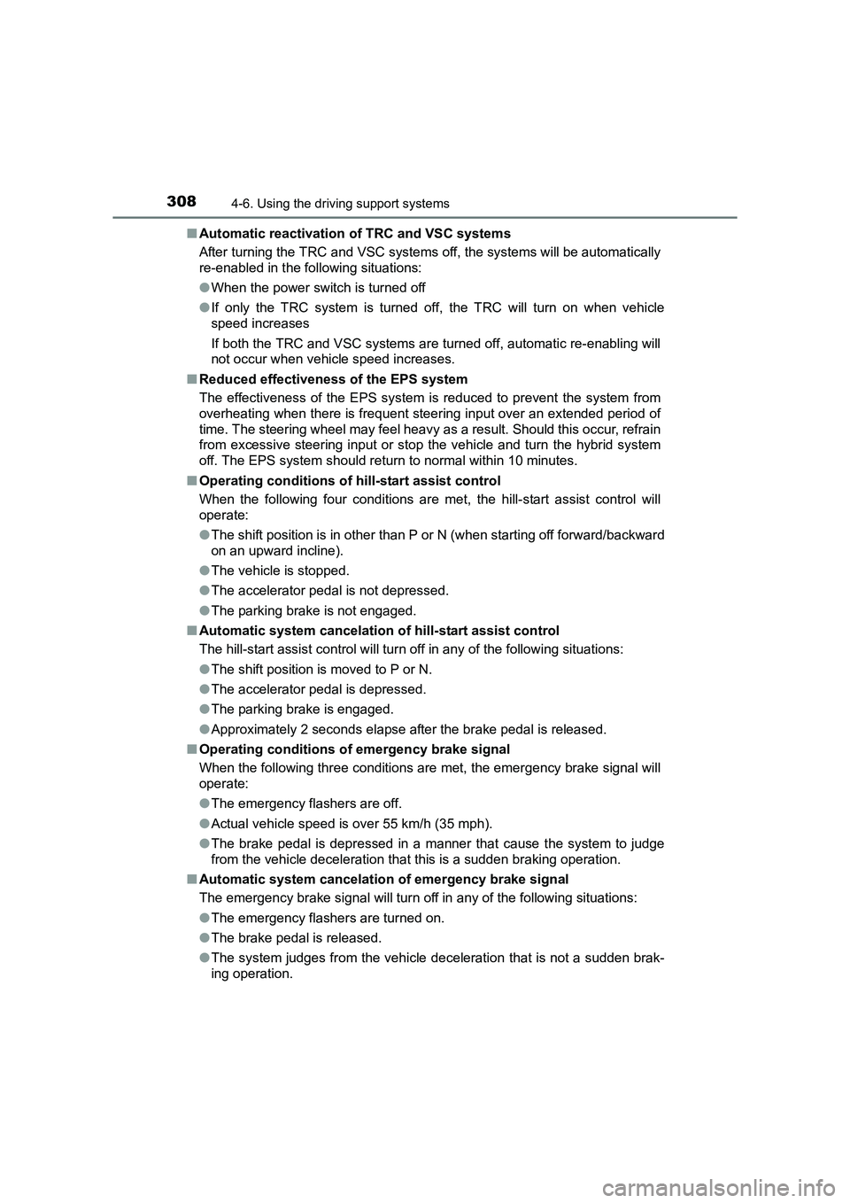 TOYOTA AURIS HYBRID 2016 Owners Manual 3084-6. Using the driving support systems
UK AURIS_HV_HB_EE (OM12K47E)■
Automatic reactivation of TRC and VSC systems
After turning the TRC and VSC systems off, the systems will be automatically
re- TOYOTA AURIS HYBRID 2016 Owners Manual 3084-6. Using the driving support systems
UK AURIS_HV_HB_EE (OM12K47E)■
Automatic reactivation of TRC and VSC systems
After turning the TRC and VSC systems off, the systems will be automatically
re-