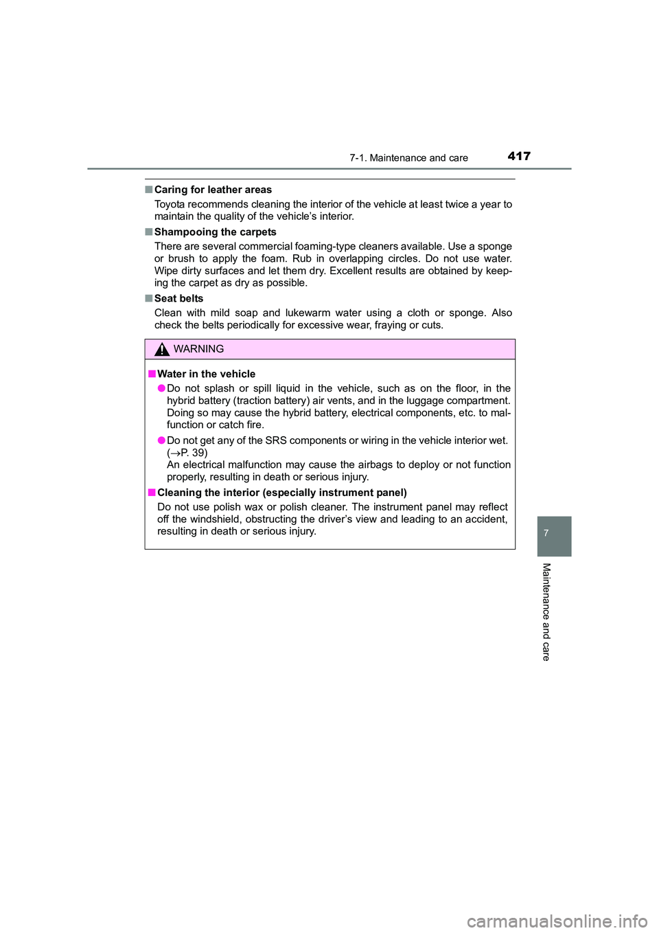 TOYOTA AURIS HYBRID 2016 Owners Manual 4177-1. Maintenance and care
UK AURIS_HV_HB_EE (OM12K47E)
7
Maintenance and care
■Caring for leather areas
Toyota recommends cleaning the interior of the vehicle at least twice a year to
maintain th TOYOTA AURIS HYBRID 2016 Owners Manual 4177-1. Maintenance and care
UK AURIS_HV_HB_EE (OM12K47E)
7
Maintenance and care
■Caring for leather areas
Toyota recommends cleaning the interior of the vehicle at least twice a year to
maintain th