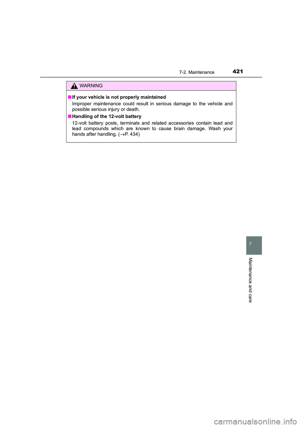 TOYOTA AURIS HYBRID 2016 Owners Manual 4217-2. Maintenance
UK AURIS_HV_HB_EE (OM12K47E)
7
Maintenance and care
WARNING
■ If your vehicle is not properly maintained
Improper maintenance could result in serious damage to the vehicle and
po TOYOTA AURIS HYBRID 2016 Owners Manual 4217-2. Maintenance
UK AURIS_HV_HB_EE (OM12K47E)
7
Maintenance and care
WARNING
■ If your vehicle is not properly maintained
Improper maintenance could result in serious damage to the vehicle and
po