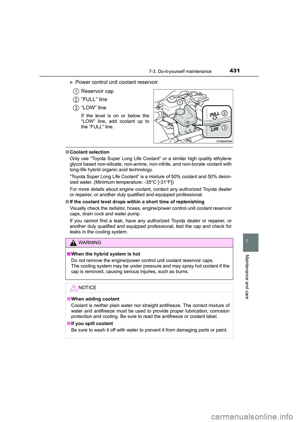 TOYOTA AURIS HYBRID 2016  Owners Manual 4317-3. Do-it-yourself maintenance
UK AURIS_HV_HB_EE (OM12K47E)
7
Maintenance and care
�XPower control unit coolant reservoirReservoir cap
“FULL” line
“LOW” line
If the level is on or below th