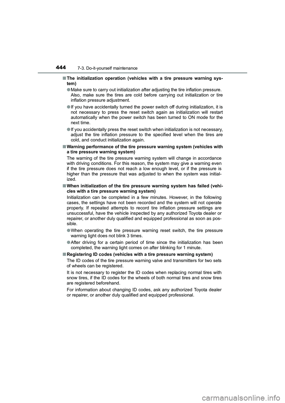 TOYOTA AURIS HYBRID 2016 Owners Manual 4447-3. Do-it-yourself maintenance
UK AURIS_HV_HB_EE (OM12K47E)■
The initialization operation (vehic les with a tire pressure warning sys-
tem)
● Make sure to carry out initialization after adjust TOYOTA AURIS HYBRID 2016 Owners Manual 4447-3. Do-it-yourself maintenance
UK AURIS_HV_HB_EE (OM12K47E)■
The initialization operation (vehic les with a tire pressure warning sys-
tem)
● Make sure to carry out initialization after adjust