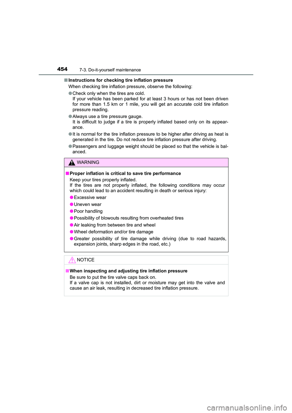 TOYOTA AURIS HYBRID 2016 Owners Manual 4547-3. Do-it-yourself maintenance
UK AURIS_HV_HB_EE (OM12K47E)■
Instructions for checking tire inflation pressure
When checking tire inflation pressure, observe the following:
● Check only when TOYOTA AURIS HYBRID 2016 Owners Manual 4547-3. Do-it-yourself maintenance
UK AURIS_HV_HB_EE (OM12K47E)■
Instructions for checking tire inflation pressure
When checking tire inflation pressure, observe the following:
● Check only when