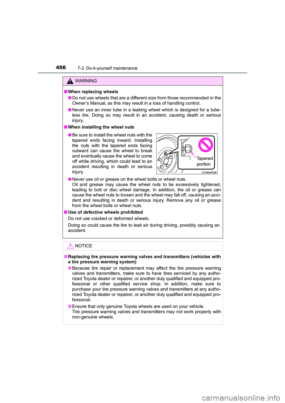 TOYOTA AURIS HYBRID 2016 Owners Manual 4567-3. Do-it-yourself maintenance
UK AURIS_HV_HB_EE (OM12K47E)
WARNING
■ When replacing wheels
●Do not use wheels that are a different size from those recommended in the
Owner’s Manual, as this TOYOTA AURIS HYBRID 2016 Owners Manual 4567-3. Do-it-yourself maintenance
UK AURIS_HV_HB_EE (OM12K47E)
WARNING
■ When replacing wheels
●Do not use wheels that are a different size from those recommended in the
Owner’s Manual, as this