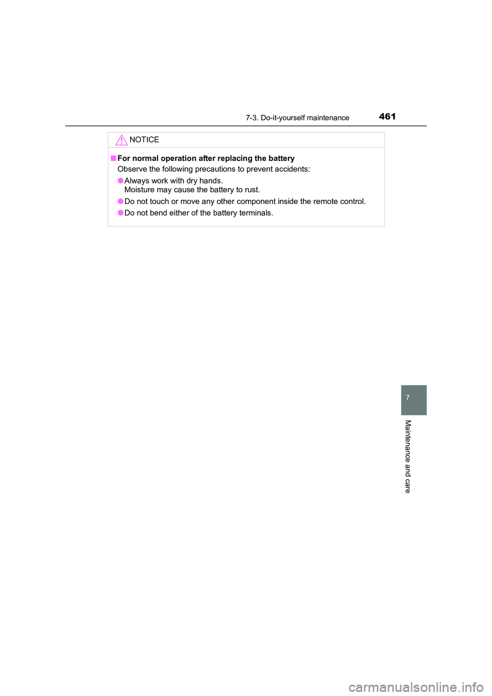 TOYOTA AURIS HYBRID 2016  Owners Manual 4617-3. Do-it-yourself maintenance
UK AURIS_HV_HB_EE (OM12K47E)
7
Maintenance and care
NOTICE
■For normal operation after replacing the battery
Observe the following precautions to prevent accidents