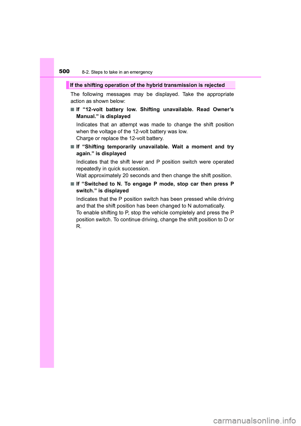 TOYOTA AURIS HYBRID 2016 Owners Manual 5008-2. Steps to take in an emergency
UK AURIS_HV_HB_EE (OM12K47E)
The following messages may be displayed. Take the appropriate
action as shown below:
■If “12-volt battery low. Shifting unavailab TOYOTA AURIS HYBRID 2016 Owners Manual 5008-2. Steps to take in an emergency
UK AURIS_HV_HB_EE (OM12K47E)
The following messages may be displayed. Take the appropriate
action as shown below:
■If “12-volt battery low. Shifting unavailab