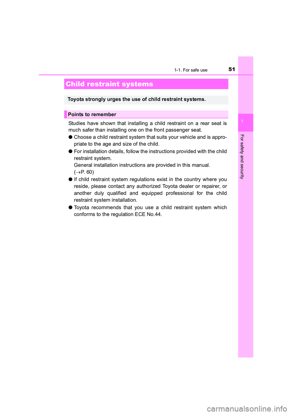 TOYOTA AURIS HYBRID 2016 Workshop Manual 511-1. For safe use
1
For safety and security
UK AURIS_HV_HB_EE (OM12K47E)
Studies have shown that installing a child restraint on a rear seat is
much safer than installing one on the front passenger TOYOTA AURIS HYBRID 2016 Workshop Manual 511-1. For safe use
1
For safety and security
UK AURIS_HV_HB_EE (OM12K47E)
Studies have shown that installing a child restraint on a rear seat is
much safer than installing one on the front passenger