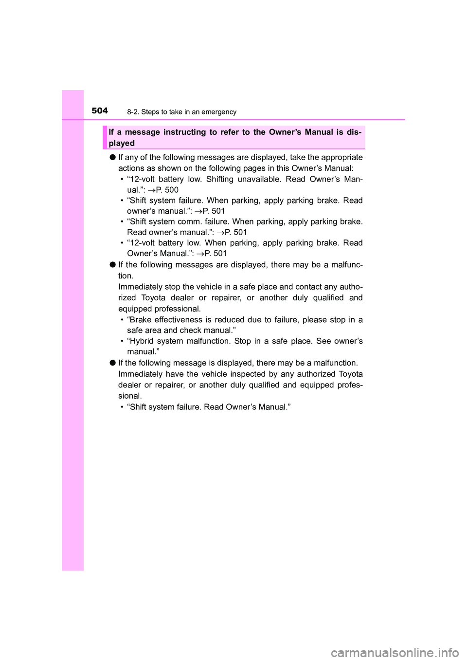 TOYOTA AURIS HYBRID 2016 Owners Manual 5048-2. Steps to take in an emergency
UK AURIS_HV_HB_EE (OM12K47E)
●If any of the following messages are displayed, take the appropriate
actions as shown on the following pages in this Owner’s Man TOYOTA AURIS HYBRID 2016 Owners Manual 5048-2. Steps to take in an emergency
UK AURIS_HV_HB_EE (OM12K47E)
●If any of the following messages are displayed, take the appropriate
actions as shown on the following pages in this Owner’s Man
