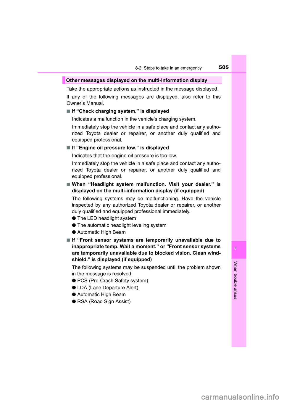TOYOTA AURIS HYBRID 2016 Owners Manual 5058-2. Steps to take in an emergency
UK AURIS_HV_HB_EE (OM12K47E)
8
When trouble arises
Take the appropriate actions as instructed in the message displayed.
If any of the following messages are displ TOYOTA AURIS HYBRID 2016 Owners Manual 5058-2. Steps to take in an emergency
UK AURIS_HV_HB_EE (OM12K47E)
8
When trouble arises
Take the appropriate actions as instructed in the message displayed.
If any of the following messages are displ