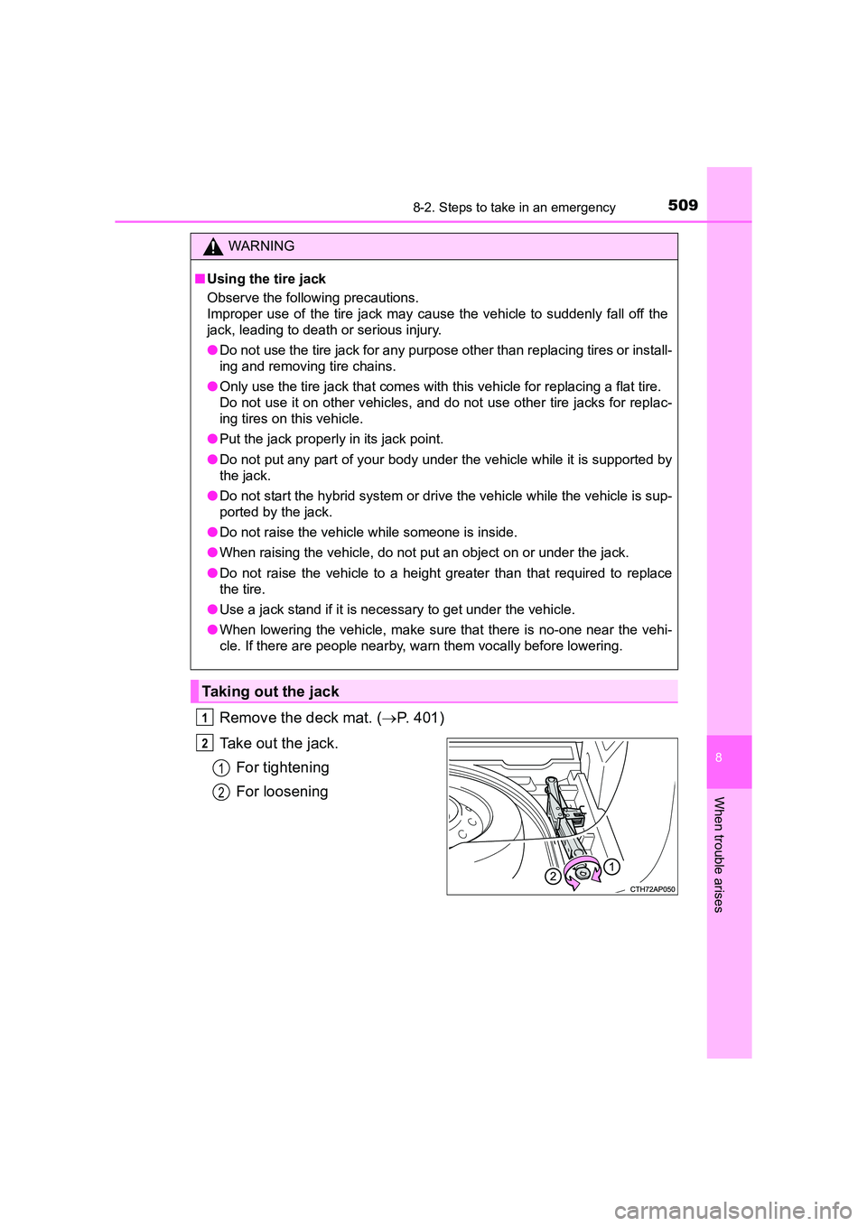 TOYOTA AURIS HYBRID 2016 Owners Manual 5098-2. Steps to take in an emergency
UK AURIS_HV_HB_EE (OM12K47E)
8
When trouble arises
Remove the deck mat. (→P. 401)
Take out the jack. For tightening
For loosening
WARNING
■ Using the tire jac TOYOTA AURIS HYBRID 2016 Owners Manual 5098-2. Steps to take in an emergency
UK AURIS_HV_HB_EE (OM12K47E)
8
When trouble arises
Remove the deck mat. (→P. 401)
Take out the jack. For tightening
For loosening
WARNING
■ Using the tire jac