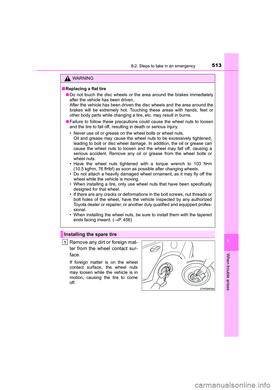TOYOTA AURIS HYBRID 2016 Owners Manual 5138-2. Steps to take in an emergency
UK AURIS_HV_HB_EE (OM12K47E)
8
When trouble arises
Remove any dirt or foreign mat-
ter from the wheel contact sur-
face.
If foreign matter is on the wheel
contact TOYOTA AURIS HYBRID 2016 Owners Manual 5138-2. Steps to take in an emergency
UK AURIS_HV_HB_EE (OM12K47E)
8
When trouble arises
Remove any dirt or foreign mat-
ter from the wheel contact sur-
face.
If foreign matter is on the wheel
contact