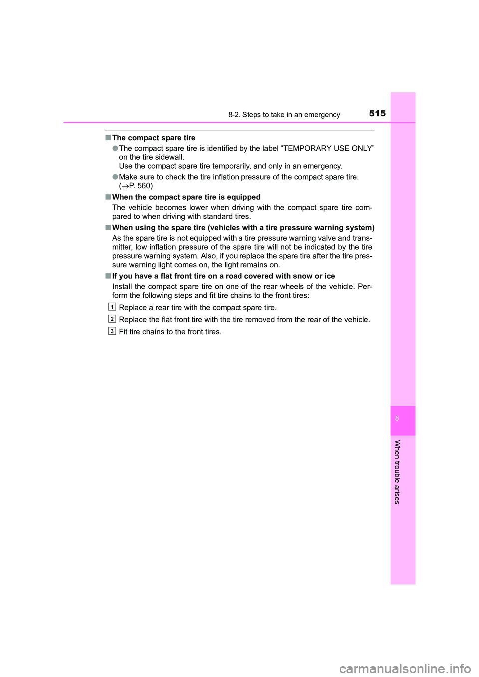 TOYOTA AURIS HYBRID 2016 Owners Manual 5158-2. Steps to take in an emergency
UK AURIS_HV_HB_EE (OM12K47E)
8
When trouble arises
■The compact spare tire
●The compact spare tire is identified by the label “TEMPORARY USE ONLY”
on the TOYOTA AURIS HYBRID 2016 Owners Manual 5158-2. Steps to take in an emergency
UK AURIS_HV_HB_EE (OM12K47E)
8
When trouble arises
■The compact spare tire
●The compact spare tire is identified by the label “TEMPORARY USE ONLY”
on the