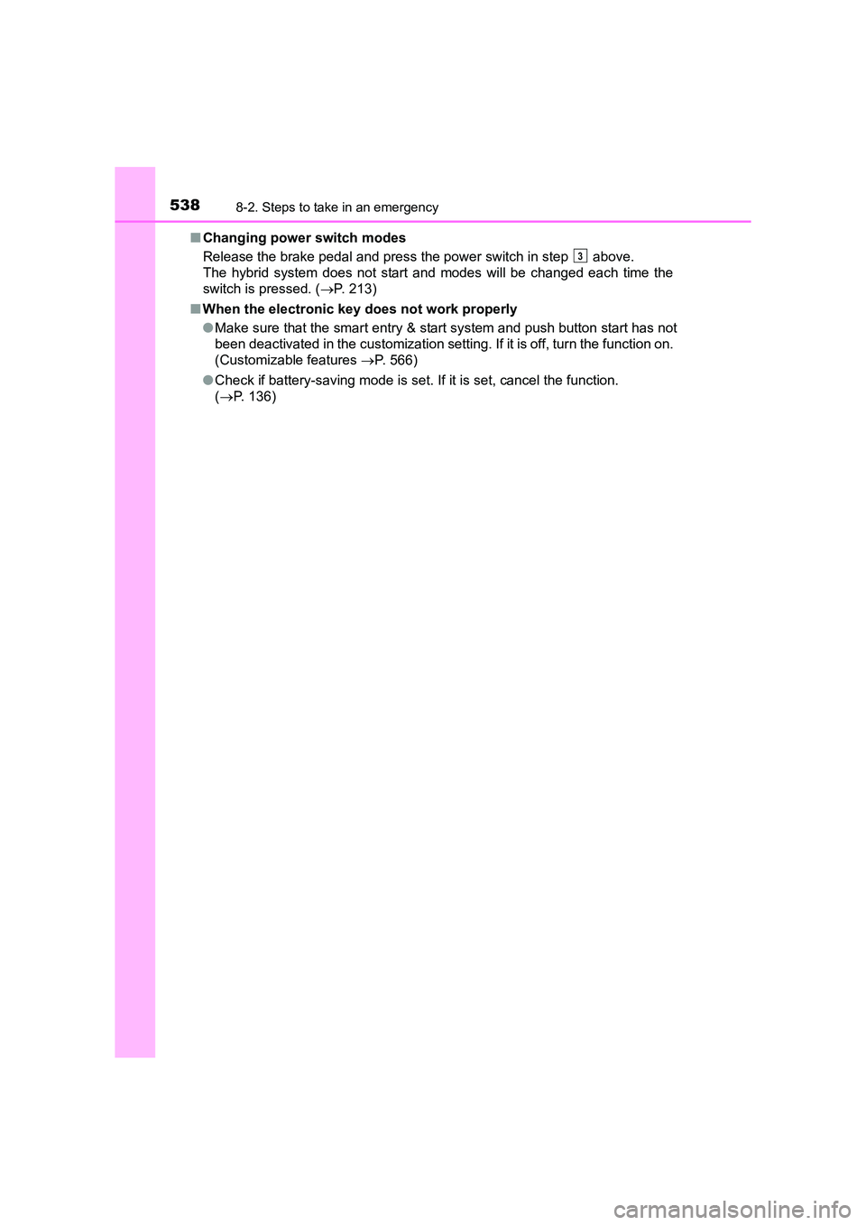 TOYOTA AURIS HYBRID 2016 Owners Manual 5388-2. Steps to take in an emergency
UK AURIS_HV_HB_EE (OM12K47E)■
Changing power switch modes
Release the brake pedal and press the power switch in step above.
The hybrid system does not start TOYOTA AURIS HYBRID 2016 Owners Manual 5388-2. Steps to take in an emergency
UK AURIS_HV_HB_EE (OM12K47E)■
Changing power switch modes
Release the brake pedal and press the power switch in step above.
The hybrid system does not start