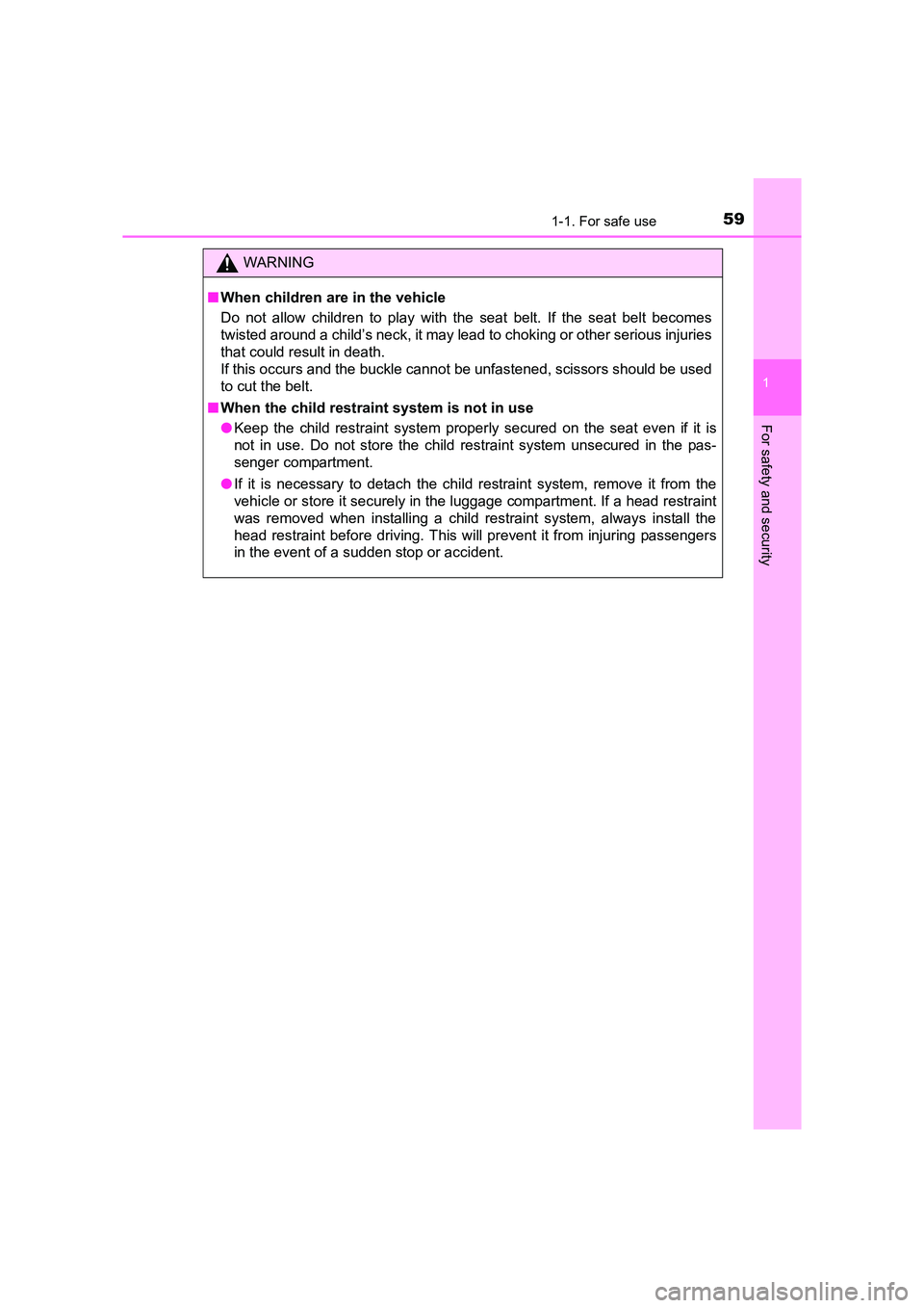 TOYOTA AURIS HYBRID 2016 Workshop Manual 591-1. For safe use
1
For safety and security
UK AURIS_HV_HB_EE (OM12K47E)
WARNING
■ When children are in the vehicle
Do not allow children to play with the seat belt. If the seat belt becomes
twist TOYOTA AURIS HYBRID 2016 Workshop Manual 591-1. For safe use
1
For safety and security
UK AURIS_HV_HB_EE (OM12K47E)
WARNING
■ When children are in the vehicle
Do not allow children to play with the seat belt. If the seat belt becomes
twist