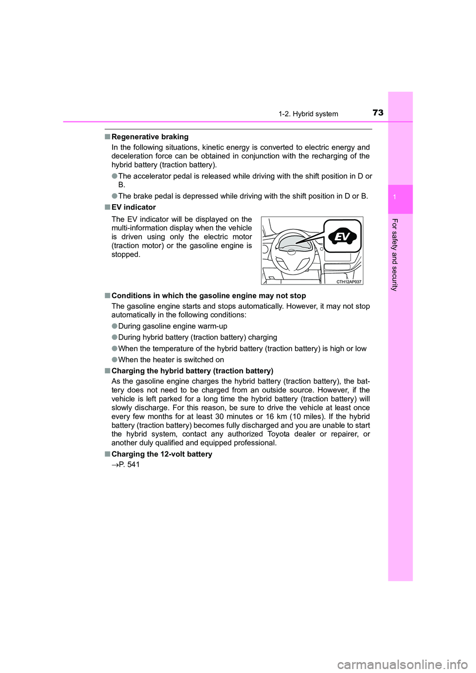 TOYOTA AURIS HYBRID 2016 Manual PDF 731-2. Hybrid system
1
For safety and security
UK AURIS_HV_HB_EE (OM12K47E)
■Regenerative braking
In the following situations, kinetic ener gy is converted to electric energy and
deceleration force TOYOTA AURIS HYBRID 2016 Manual PDF 731-2. Hybrid system
1
For safety and security
UK AURIS_HV_HB_EE (OM12K47E)
■Regenerative braking
In the following situations, kinetic ener gy is converted to electric energy and
deceleration force