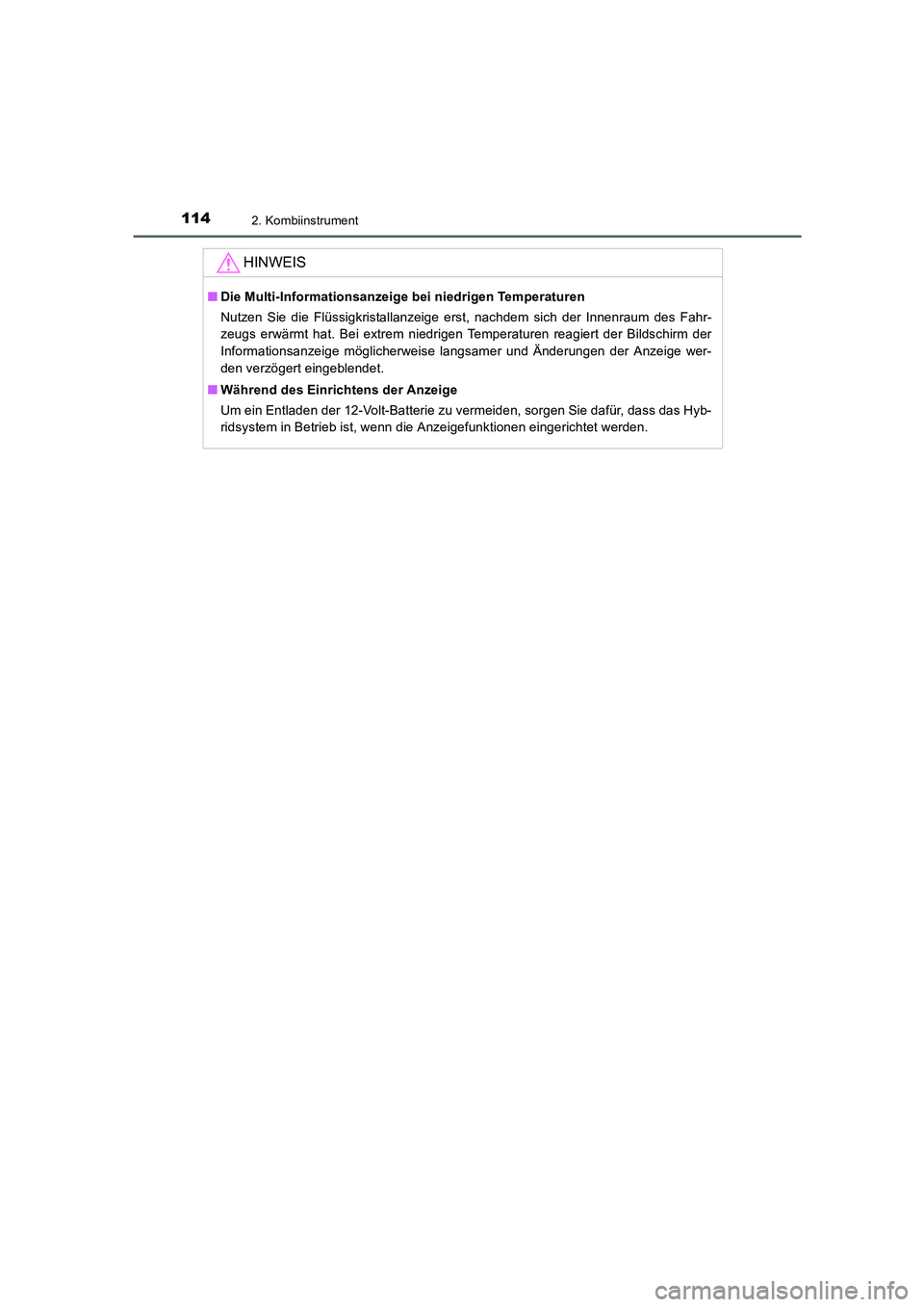 TOYOTA AURIS HYBRID 2016 Betriebsanleitungen (in German) 1142. Kombiinstrument
UK_AURIS_HV_HB_EM (OM12K49M)
HINWEIS
■Die Multi-Informationsanzeige bei niedrigen Temperaturen
Nutzen Sie die Flüssigkristallanzeige erst, nachdem sich der Innenraum des Fahr- TOYOTA AURIS HYBRID 2016 Betriebsanleitungen (in German) 1142. Kombiinstrument
UK_AURIS_HV_HB_EM (OM12K49M)
HINWEIS
■Die Multi-Informationsanzeige bei niedrigen Temperaturen
Nutzen Sie die Flüssigkristallanzeige erst, nachdem sich der Innenraum des Fahr-