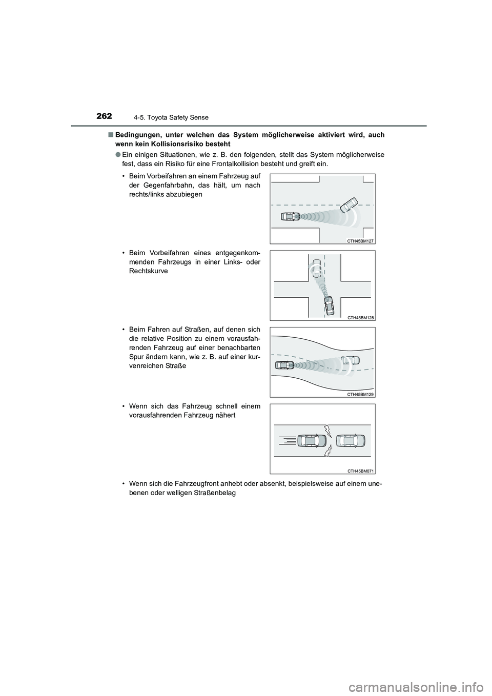 TOYOTA AURIS HYBRID 2016 Betriebsanleitungen (in German) 2624-5. Toyota Safety Sense
UK_AURIS_HV_HB_EM (OM12K49M)■Bedingungen, unter welchen das System möglicherweise aktiviert wird, auch
wenn kein Kollisionsrisiko besteht
●Ein einigen Situationen, wie TOYOTA AURIS HYBRID 2016 Betriebsanleitungen (in German) 2624-5. Toyota Safety Sense
UK_AURIS_HV_HB_EM (OM12K49M)■Bedingungen, unter welchen das System möglicherweise aktiviert wird, auch
wenn kein Kollisionsrisiko besteht
●Ein einigen Situationen, wie
