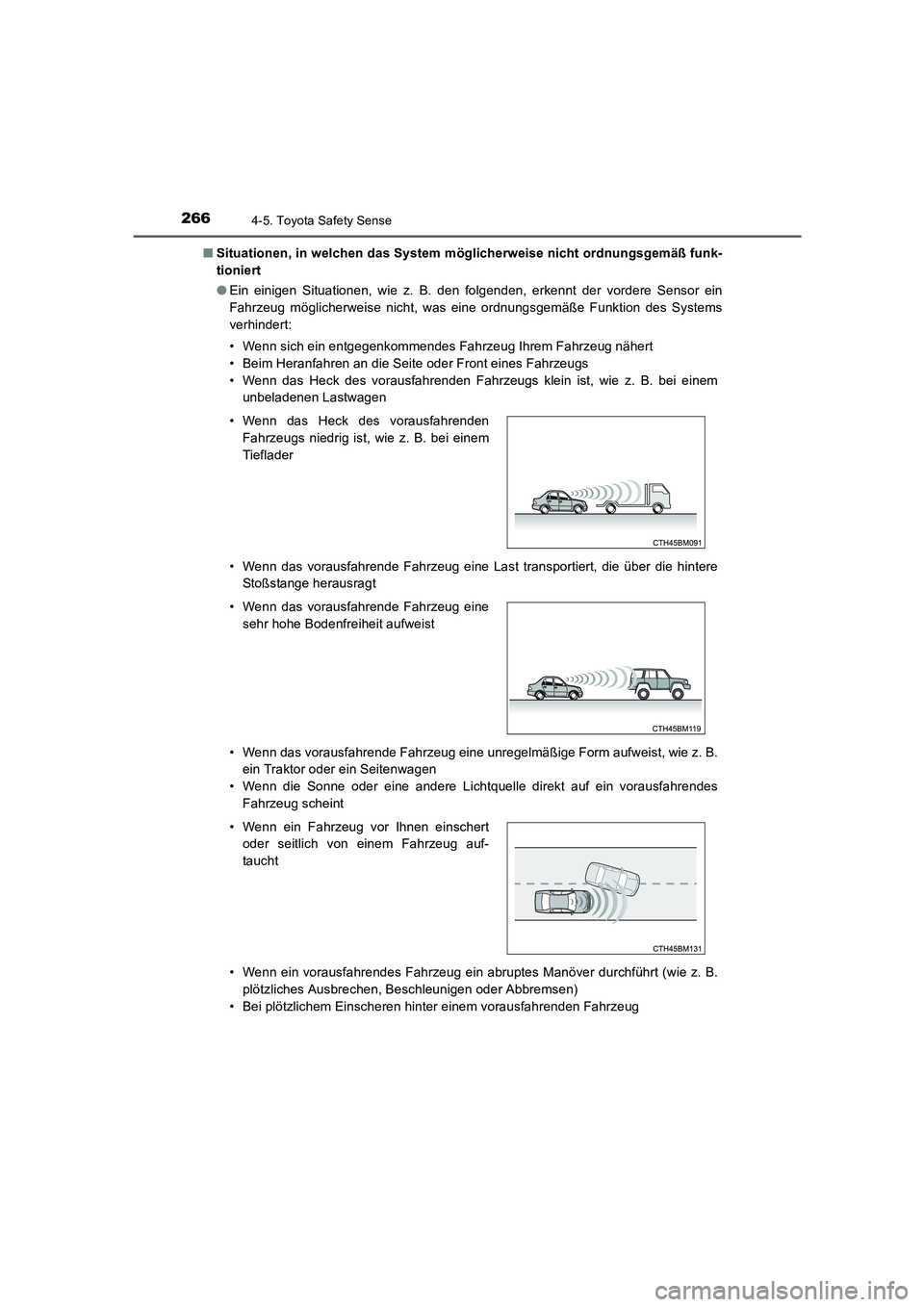 TOYOTA AURIS HYBRID 2016 Betriebsanleitungen (in German) 2664-5. Toyota Safety Sense
UK_AURIS_HV_HB_EM (OM12K49M)■Situationen, in welchen das System möglicherweise nicht ordnungsgemäß funk-
tioniert
●Ein einigen Situationen, wie z. B. den folgenden, TOYOTA AURIS HYBRID 2016 Betriebsanleitungen (in German) 2664-5. Toyota Safety Sense
UK_AURIS_HV_HB_EM (OM12K49M)■Situationen, in welchen das System möglicherweise nicht ordnungsgemäß funk-
tioniert
●Ein einigen Situationen, wie z. B. den folgenden,