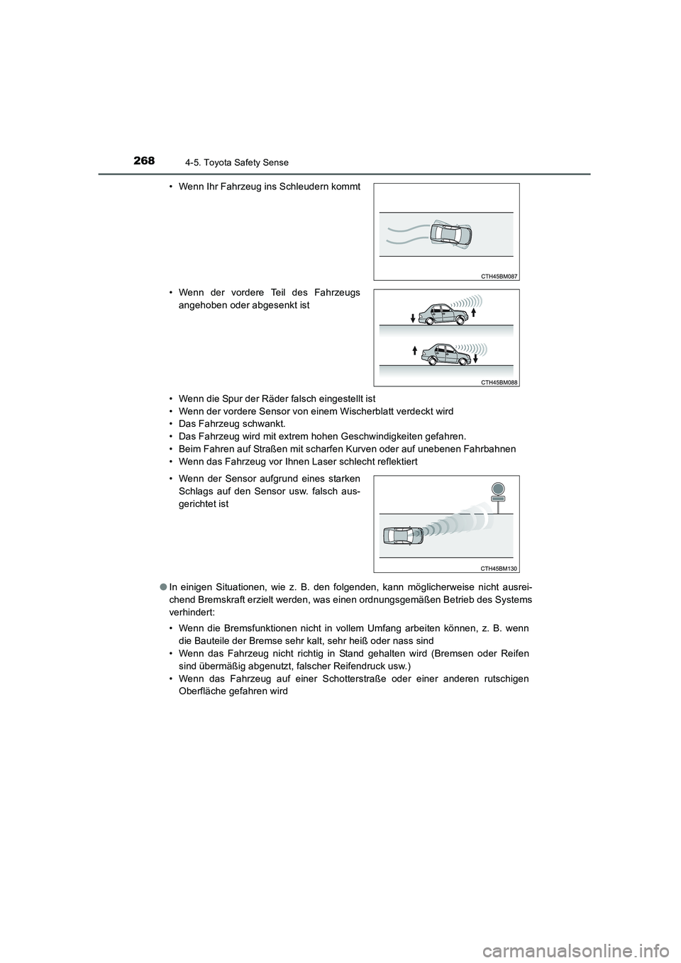 TOYOTA AURIS HYBRID 2016 Betriebsanleitungen (in German) 2684-5. Toyota Safety Sense
UK_AURIS_HV_HB_EM (OM12K49M)• Wenn die Spur der Räder falsch eingestellt ist
• Wenn der vordere Sensor von einem Wischerblatt verdeckt wird
• Das Fahrzeug schwankt.
TOYOTA AURIS HYBRID 2016 Betriebsanleitungen (in German) 2684-5. Toyota Safety Sense
UK_AURIS_HV_HB_EM (OM12K49M)• Wenn die Spur der Räder falsch eingestellt ist
• Wenn der vordere Sensor von einem Wischerblatt verdeckt wird
• Das Fahrzeug schwankt.
