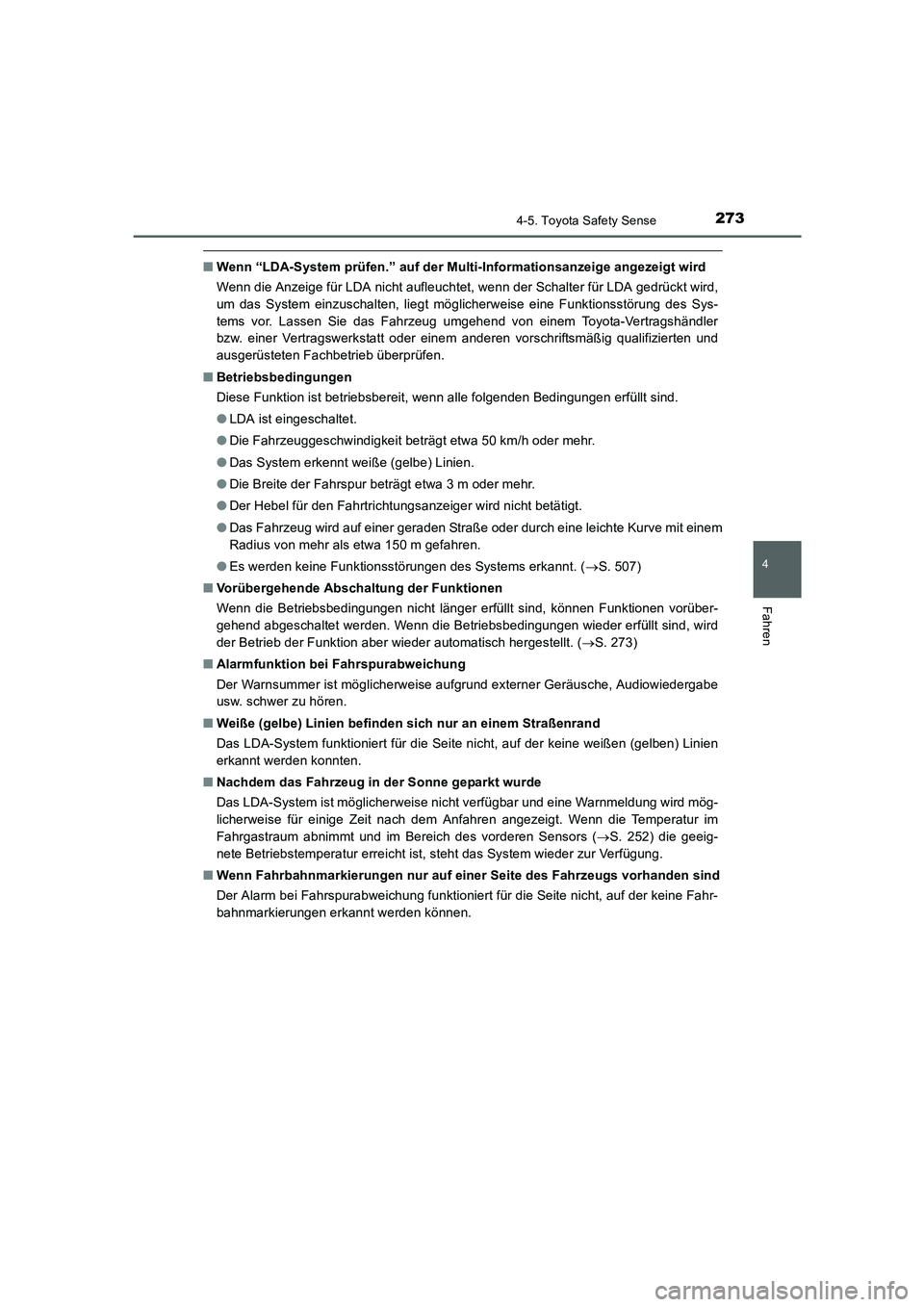 TOYOTA AURIS HYBRID 2016 Betriebsanleitungen (in German) 2734-5. Toyota Safety Sense
4
Fahren
UK_AURIS_HV_HB_EM (OM12K49M)
■Wenn “LDA-System prüfen.” auf der Multi-Informationsanzeige angezeigt wird
Wenn die Anzeige für LDA nicht aufleuchtet, wenn d TOYOTA AURIS HYBRID 2016 Betriebsanleitungen (in German) 2734-5. Toyota Safety Sense
4
Fahren
UK_AURIS_HV_HB_EM (OM12K49M)
■Wenn “LDA-System prüfen.” auf der Multi-Informationsanzeige angezeigt wird
Wenn die Anzeige für LDA nicht aufleuchtet, wenn d