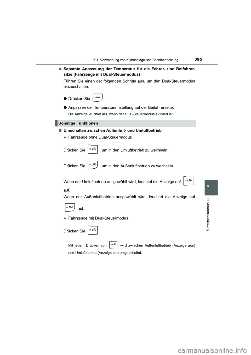 TOYOTA AURIS HYBRID 2016  Betriebsanleitungen (in German) 3956-1. Verwendung von Klimaanlage und Scheibenheizung
6
Innenraumausstattung
UK_AURIS_HV_HB_EM (OM12K49M)■
Separate Anpassung der Temperatur für die Fahrer- und Beifahrer-
sitze (Fahrzeuge mit Dua
