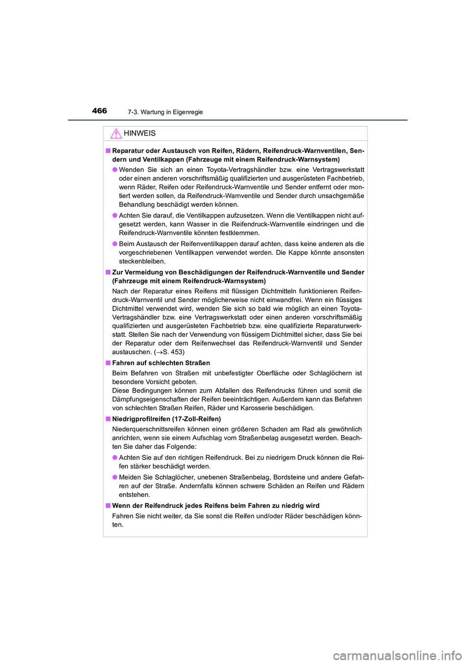 TOYOTA AURIS HYBRID 2016 Betriebsanleitungen (in German) 4667-3. Wartung in Eigenregie
UK_AURIS_HV_HB_EM (OM12K49M)
HINWEIS
■Reparatur oder Austausch von Reifen, Rädern, Reifendruck-Warnventilen, Sen-
dern und Ventilkappen (Fahrzeuge mit einem Reifendruc TOYOTA AURIS HYBRID 2016 Betriebsanleitungen (in German) 4667-3. Wartung in Eigenregie
UK_AURIS_HV_HB_EM (OM12K49M)
HINWEIS
■Reparatur oder Austausch von Reifen, Rädern, Reifendruck-Warnventilen, Sen-
dern und Ventilkappen (Fahrzeuge mit einem Reifendruc