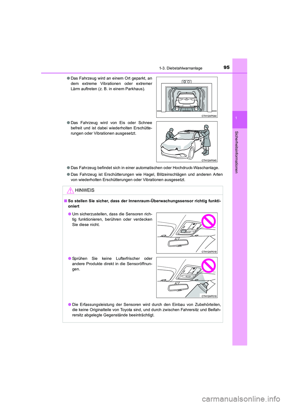 TOYOTA AURIS HYBRID 2016 Betriebsanleitungen (in German) 951-3. Diebstahlwarnanlage
1
Sicherheitsinformationen
UK_AURIS_HV_HB_EM (OM12K49M)●Das Fahrzeug befindet sich in einer automatischen oder Hochdruck-Waschanlage.
●Das Fahrzeug ist Erschütterungen TOYOTA AURIS HYBRID 2016 Betriebsanleitungen (in German) 951-3. Diebstahlwarnanlage
1
Sicherheitsinformationen
UK_AURIS_HV_HB_EM (OM12K49M)●Das Fahrzeug befindet sich in einer automatischen oder Hochdruck-Waschanlage.
●Das Fahrzeug ist Erschütterungen