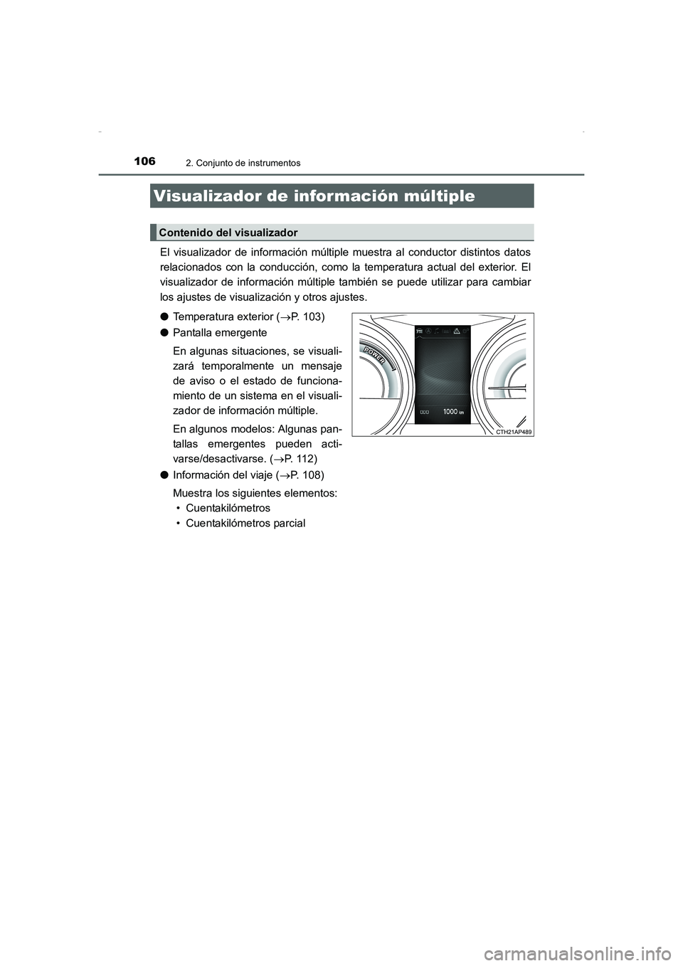 TOYOTA AURIS HYBRID 2016 Manual del propietario (in Spanish) 1062. Conjunto de instrumentos
UK_AURIS_HV_HB_ES (OM12K50S)
El visualizador de información múltiple muestra al conductor distintos datos
relacionados con la conducción, como la temperatura actual d TOYOTA AURIS HYBRID 2016 Manual del propietario (in Spanish) 1062. Conjunto de instrumentos
UK_AURIS_HV_HB_ES (OM12K50S)
El visualizador de información múltiple muestra al conductor distintos datos
relacionados con la conducción, como la temperatura actual d