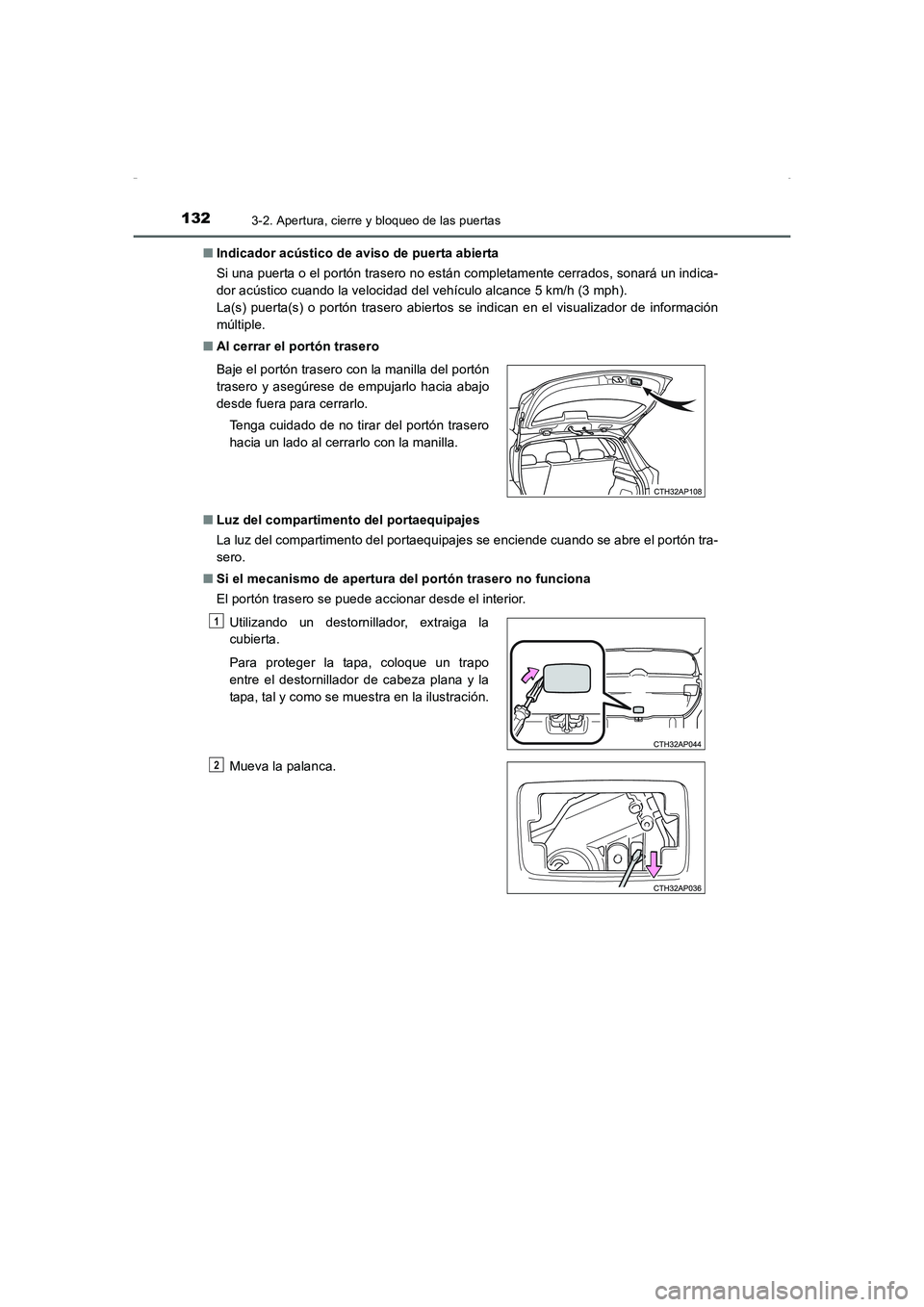TOYOTA AURIS HYBRID 2016 Manual del propietario (in Spanish) 1323-2. Apertura, cierre y bloqueo de las puertas
UK_AURIS_HV_HB_ES (OM12K50S)■Indicador acústico de aviso de puerta abierta
Si una puerta o el portón trasero no están completamente cerrados, son TOYOTA AURIS HYBRID 2016 Manual del propietario (in Spanish) 1323-2. Apertura, cierre y bloqueo de las puertas
UK_AURIS_HV_HB_ES (OM12K50S)■Indicador acústico de aviso de puerta abierta
Si una puerta o el portón trasero no están completamente cerrados, son