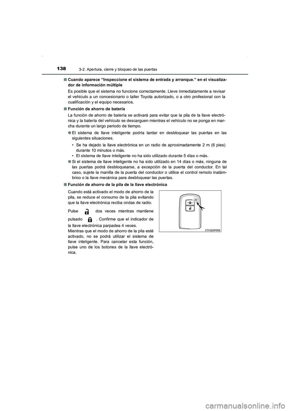 TOYOTA AURIS HYBRID 2016 Manual del propietario (in Spanish) 1383-2. Apertura, cierre y bloqueo de las puertas
UK_AURIS_HV_HB_ES (OM12K50S)■Cuando aparece “Inspeccione el sistema de entrada y arranque.” en el visualiza-
dor de información múltiple
Es po TOYOTA AURIS HYBRID 2016 Manual del propietario (in Spanish) 1383-2. Apertura, cierre y bloqueo de las puertas
UK_AURIS_HV_HB_ES (OM12K50S)■Cuando aparece “Inspeccione el sistema de entrada y arranque.” en el visualiza-
dor de información múltiple
Es po