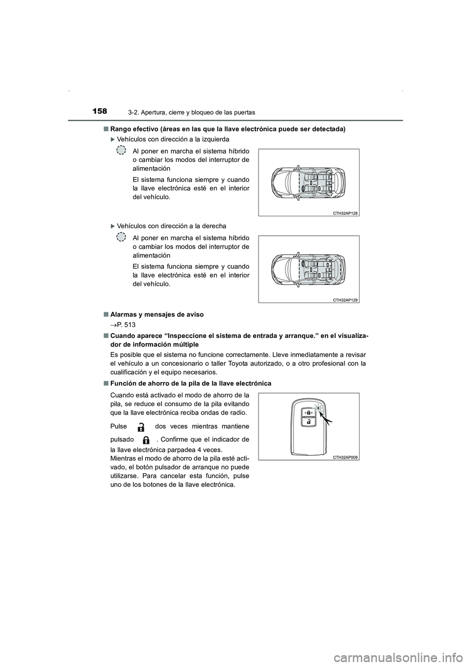 TOYOTA AURIS HYBRID 2016  Manual del propietario (in Spanish) 1583-2. Apertura, cierre y bloqueo de las puertas
UK_AURIS_HV_HB_ES (OM12K50S)■Rango efectivo (áreas en las que la llave electrónica puede ser detectada)
�XVehículos con dirección a la izquierda