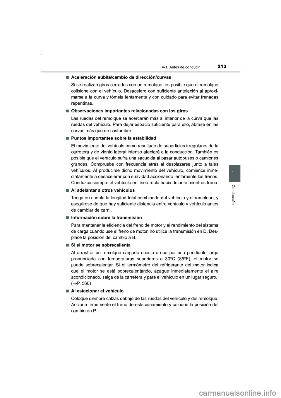 TOYOTA AURIS HYBRID 2016 Manual del propietario (in Spanish) 2134-1. Antes de conducir
4
Conducción
UK_AURIS_HV_HB_ES (OM12K50S)■
Aceleración súbita/cambio de dirección/curvas
Si se realizan giros cerrados con un remolque, es posible que el remolque
colis TOYOTA AURIS HYBRID 2016 Manual del propietario (in Spanish) 2134-1. Antes de conducir
4
Conducción
UK_AURIS_HV_HB_ES (OM12K50S)■
Aceleración súbita/cambio de dirección/curvas
Si se realizan giros cerrados con un remolque, es posible que el remolque
colis