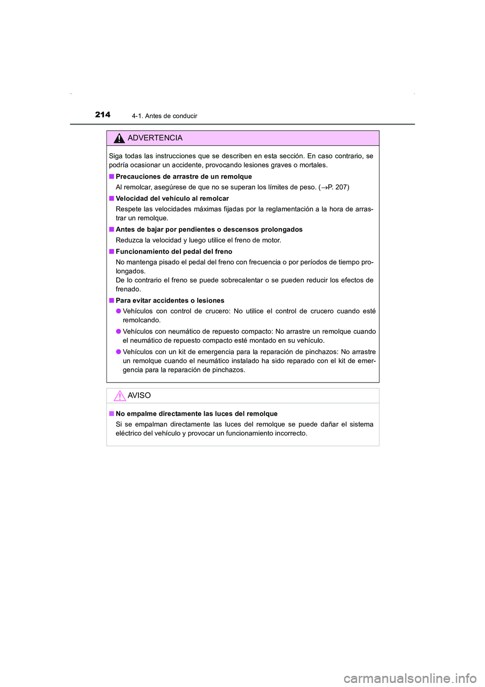 TOYOTA AURIS HYBRID 2016 Manual del propietario (in Spanish) 2144-1. Antes de conducir
UK_AURIS_HV_HB_ES (OM12K50S)
ADVERTENCIA
Siga todas las instrucciones que se describen en esta sección. En caso contrario, se
podría ocasionar un accidente, provocando lesi TOYOTA AURIS HYBRID 2016 Manual del propietario (in Spanish) 2144-1. Antes de conducir
UK_AURIS_HV_HB_ES (OM12K50S)
ADVERTENCIA
Siga todas las instrucciones que se describen en esta sección. En caso contrario, se
podría ocasionar un accidente, provocando lesi