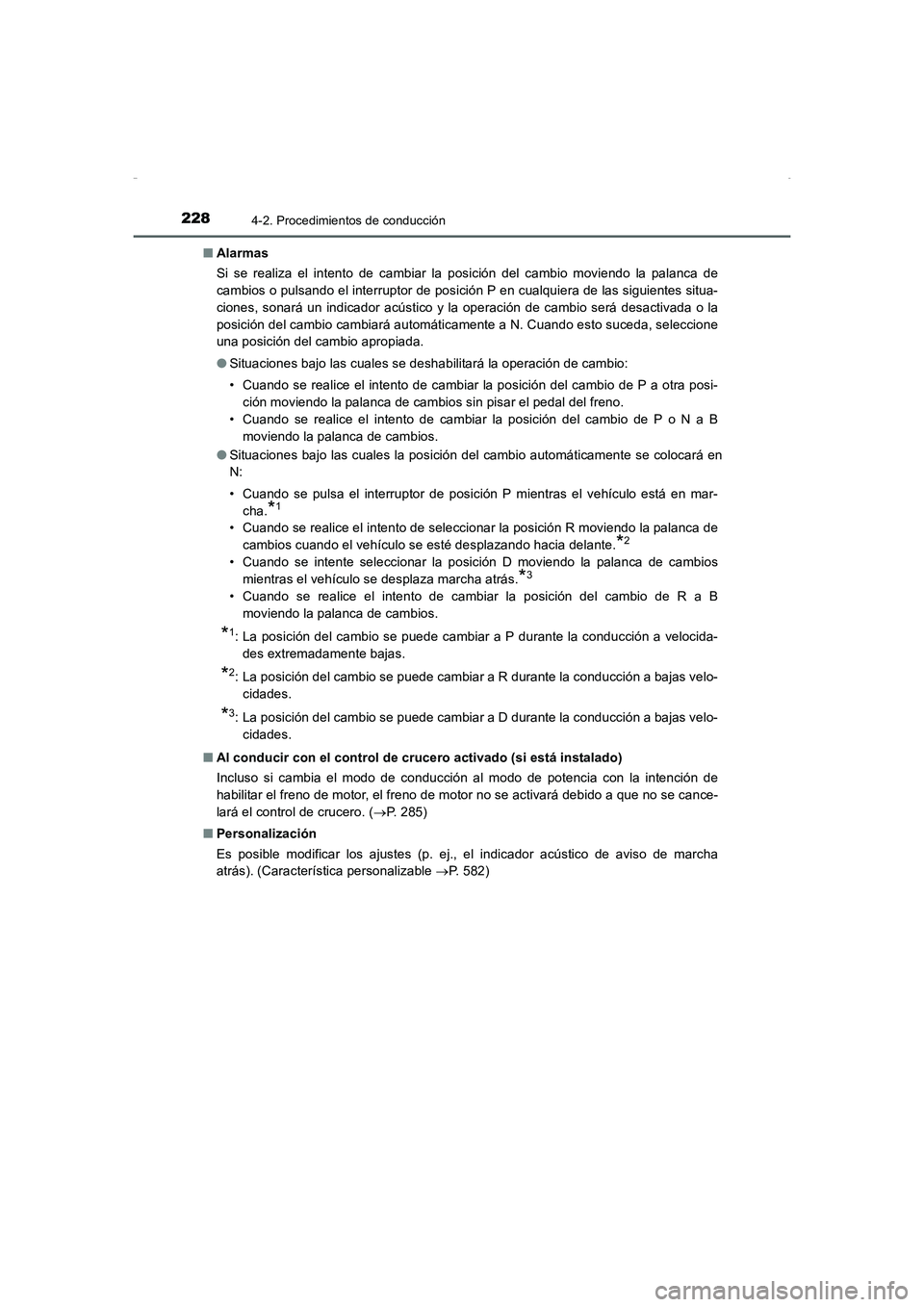 TOYOTA AURIS HYBRID 2016 Manual del propietario (in Spanish) 2284-2. Procedimientos de conducción
UK_AURIS_HV_HB_ES (OM12K50S)■Alarmas
Si se realiza el intento de cambiar la posición del cambio moviendo la palanca de
cambios o pulsando el interruptor de pos TOYOTA AURIS HYBRID 2016 Manual del propietario (in Spanish) 2284-2. Procedimientos de conducción
UK_AURIS_HV_HB_ES (OM12K50S)■Alarmas
Si se realiza el intento de cambiar la posición del cambio moviendo la palanca de
cambios o pulsando el interruptor de pos