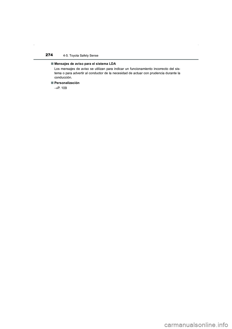 TOYOTA AURIS HYBRID 2016 Manual del propietario (in Spanish) 2744-5. Toyota Safety Sense
UK_AURIS_HV_HB_ES (OM12K50S)■Mensajes de aviso para el sistema LDA
Los mensajes de aviso se utilizan para indicar un funcionamiento incorrecto del sis-
tema o para advert TOYOTA AURIS HYBRID 2016 Manual del propietario (in Spanish) 2744-5. Toyota Safety Sense
UK_AURIS_HV_HB_ES (OM12K50S)■Mensajes de aviso para el sistema LDA
Los mensajes de aviso se utilizan para indicar un funcionamiento incorrecto del sis-
tema o para advert