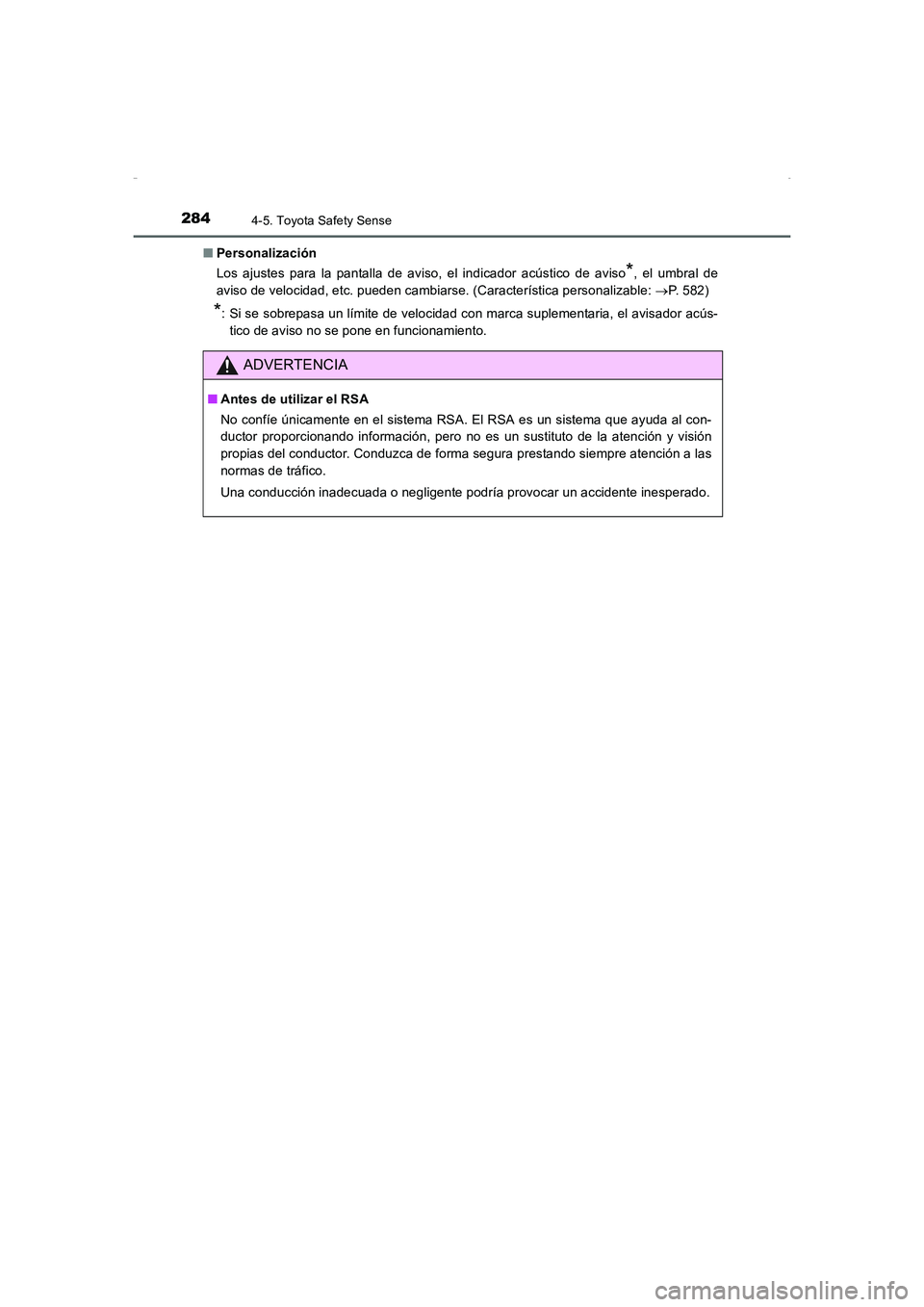 TOYOTA AURIS HYBRID 2016 Manual del propietario (in Spanish) 2844-5. Toyota Safety Sense
UK_AURIS_HV_HB_ES (OM12K50S)■Personalización
Los ajustes para la pantalla de aviso, el indicador acústico de aviso
*, el umbral de
aviso de velocidad, etc. pueden cambi TOYOTA AURIS HYBRID 2016 Manual del propietario (in Spanish) 2844-5. Toyota Safety Sense
UK_AURIS_HV_HB_ES (OM12K50S)■Personalización
Los ajustes para la pantalla de aviso, el indicador acústico de aviso
*, el umbral de
aviso de velocidad, etc. pueden cambi