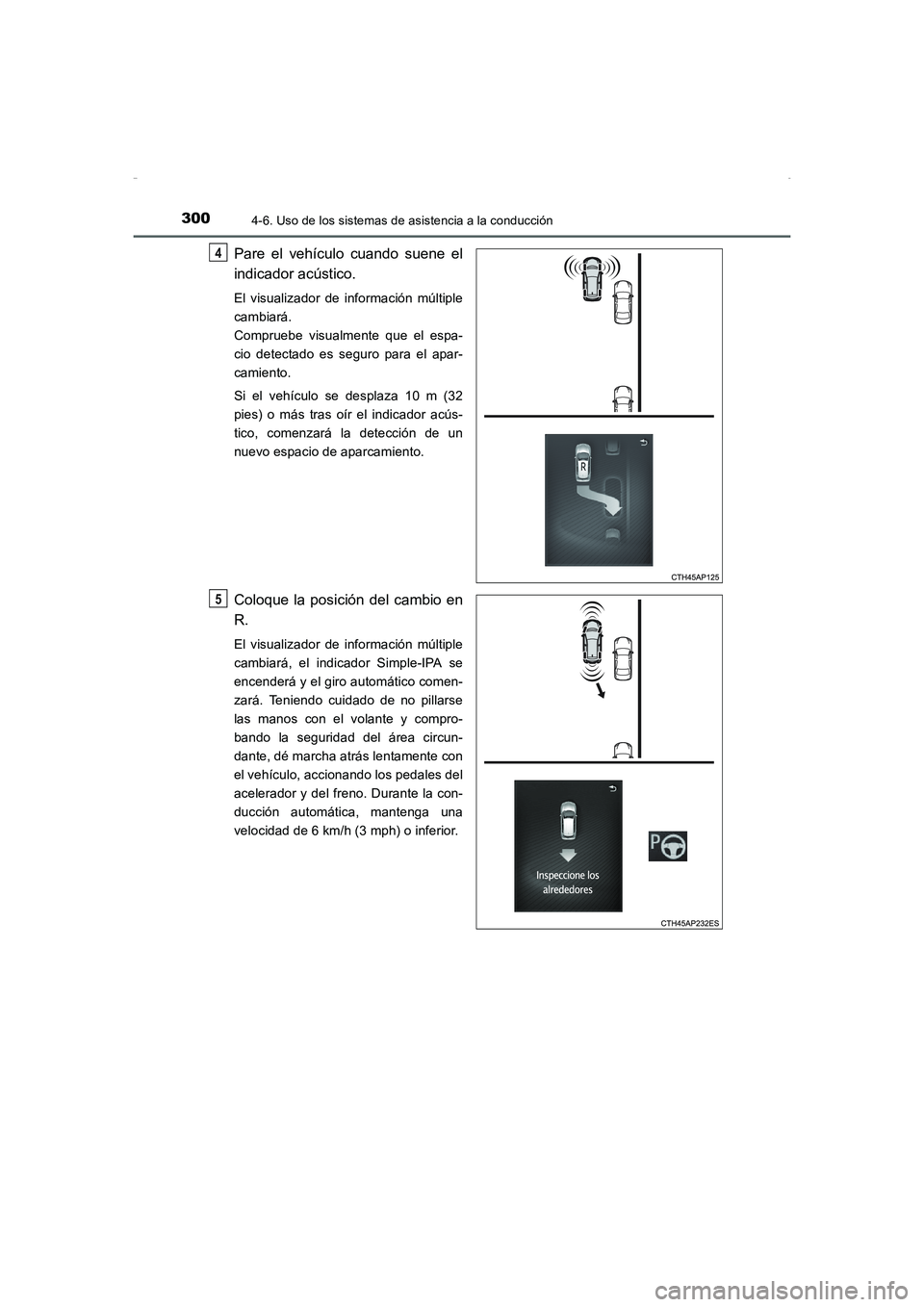 TOYOTA AURIS HYBRID 2016  Manual del propietario (in Spanish) 3004-6. Uso de los sistemas de asistencia a la conducción
UK_AURIS_HV_HB_ES (OM12K50S)
Pare el vehículo cuando suene el
indicador acústico.
El visualizador de información múltiple
cambiará. 
Com