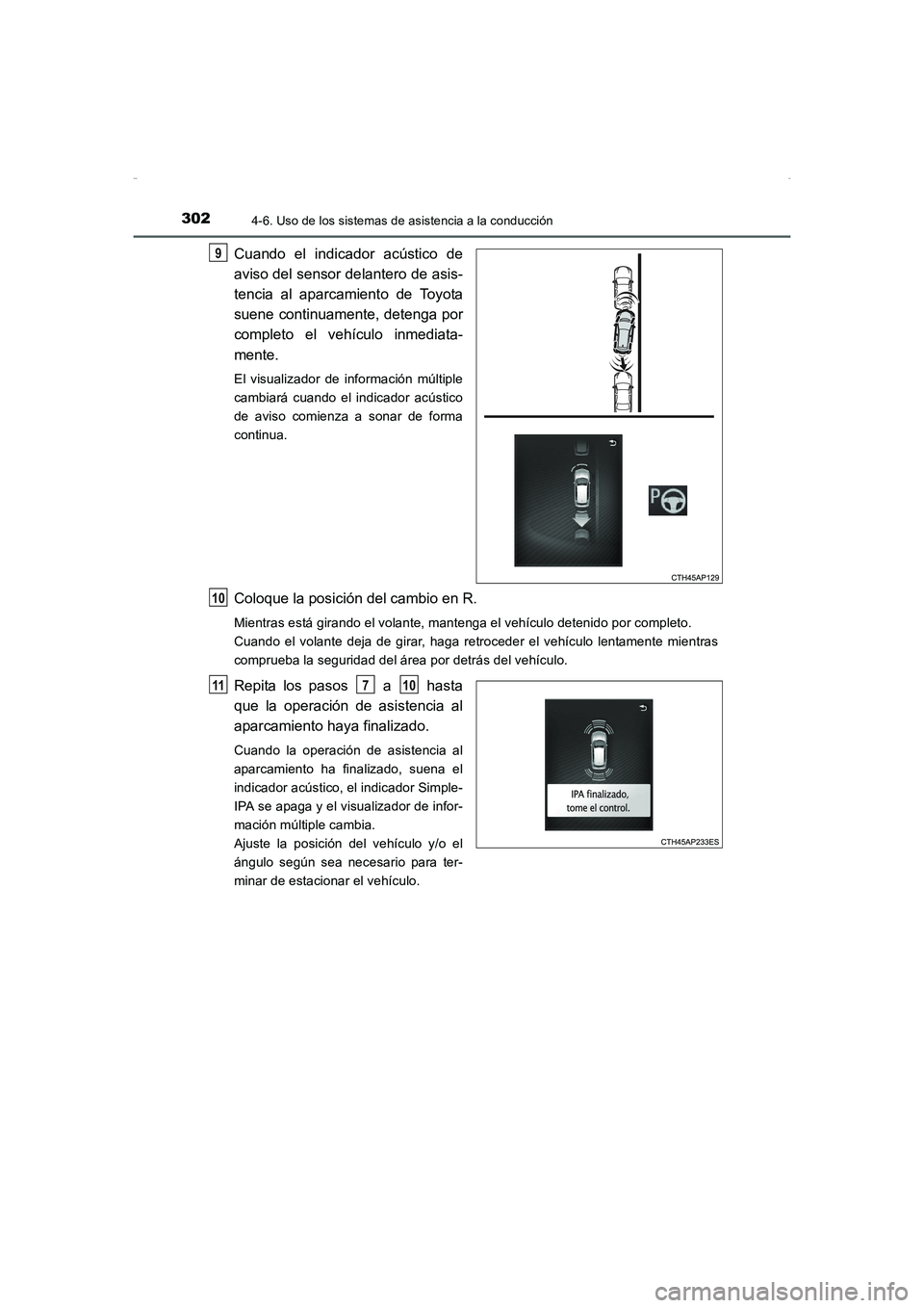 TOYOTA AURIS HYBRID 2016  Manual del propietario (in Spanish) 3024-6. Uso de los sistemas de asistencia a la conducción
UK_AURIS_HV_HB_ES (OM12K50S)
Cuando el indicador acústico de
aviso del sensor delantero de asis-
tencia al aparcamiento de Toyota
suene cont