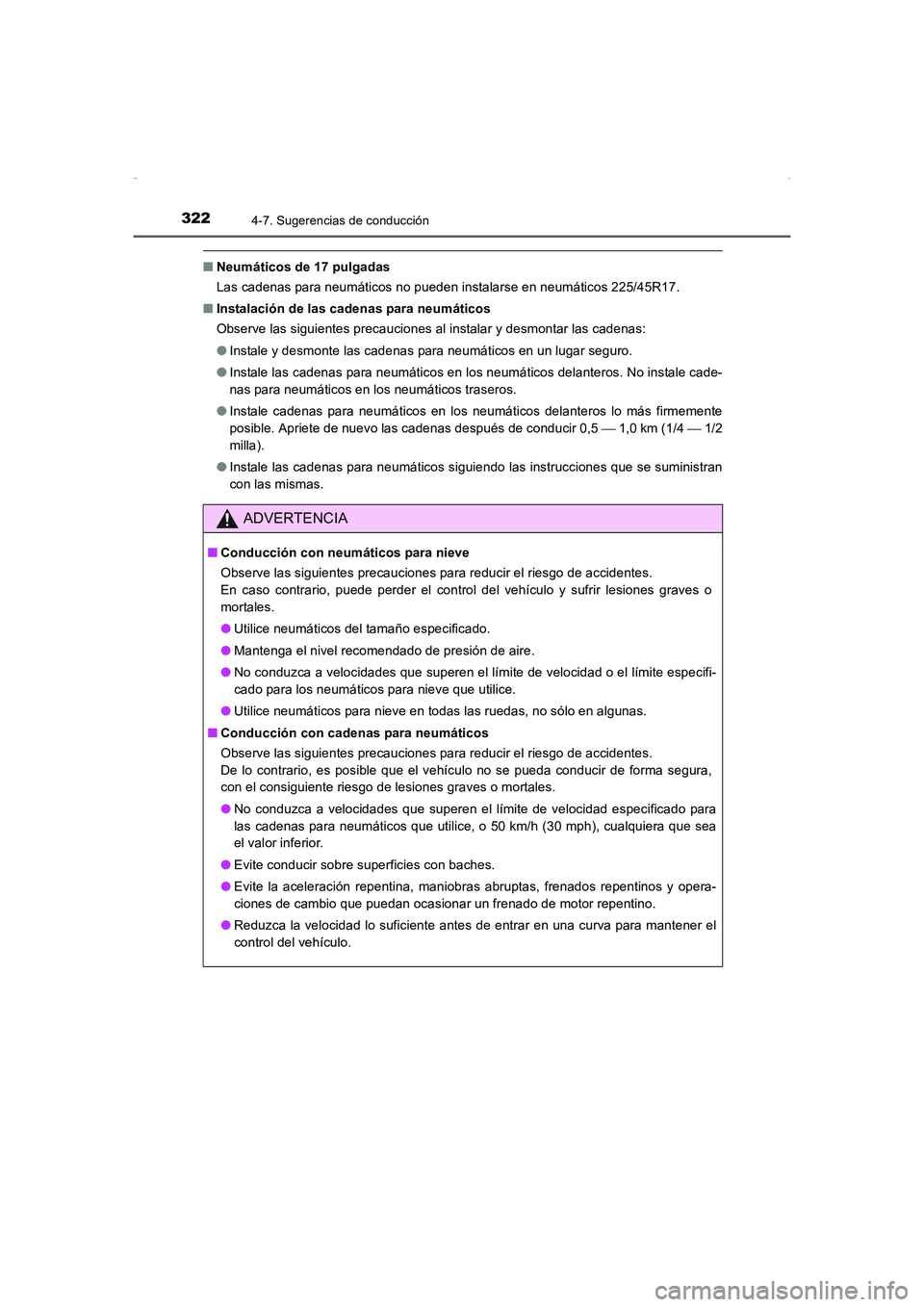 TOYOTA AURIS HYBRID 2016 Manual del propietario (in Spanish) 3224-7. Sugerencias de conducción
UK_AURIS_HV_HB_ES (OM12K50S)
■Neumáticos de 17 pulgadas
Las cadenas para neumáticos no pueden instalarse en neumáticos 225/45R17.
■Instalación de las cadenas TOYOTA AURIS HYBRID 2016 Manual del propietario (in Spanish) 3224-7. Sugerencias de conducción
UK_AURIS_HV_HB_ES (OM12K50S)
■Neumáticos de 17 pulgadas
Las cadenas para neumáticos no pueden instalarse en neumáticos 225/45R17.
■Instalación de las cadenas