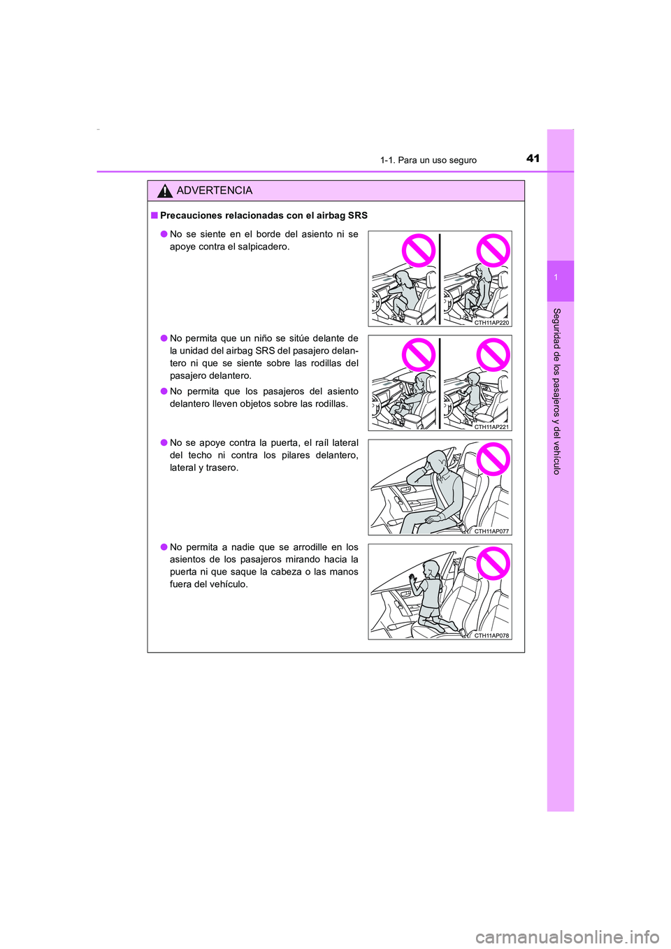TOYOTA AURIS HYBRID 2016 Manual del propietario (in Spanish) 411-1. Para un uso seguro
1
Seguridad de los pasajeros y del vehículo
UK_AURIS_HV_HB_ES (OM12K50S)
ADVERTENCIA
■Precauciones relacionadas con el airbag SRS
●No se siente en el borde del asiento n TOYOTA AURIS HYBRID 2016 Manual del propietario (in Spanish) 411-1. Para un uso seguro
1
Seguridad de los pasajeros y del vehículo
UK_AURIS_HV_HB_ES (OM12K50S)
ADVERTENCIA
■Precauciones relacionadas con el airbag SRS
●No se siente en el borde del asiento n