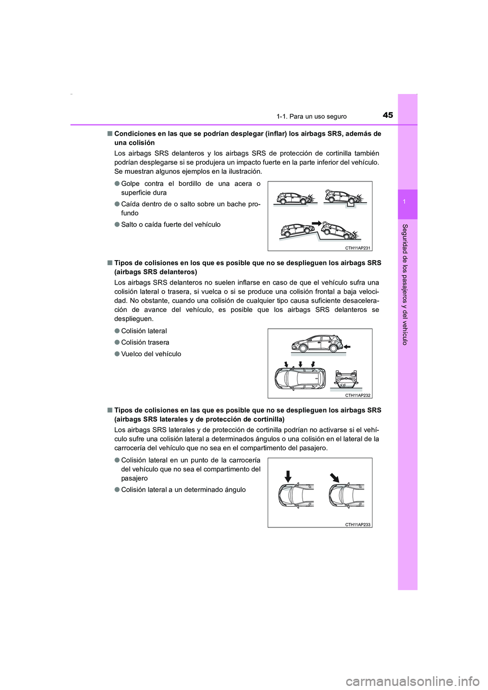 TOYOTA AURIS HYBRID 2016 Manual del propietario (in Spanish) 451-1. Para un uso seguro
1
Seguridad de los pasajeros y del vehículo
UK_AURIS_HV_HB_ES (OM12K50S)■Condiciones en las que se podrían desplegar (inflar) los airbags SRS, además de
una colisión
L TOYOTA AURIS HYBRID 2016 Manual del propietario (in Spanish) 451-1. Para un uso seguro
1
Seguridad de los pasajeros y del vehículo
UK_AURIS_HV_HB_ES (OM12K50S)■Condiciones en las que se podrían desplegar (inflar) los airbags SRS, además de
una colisión
L